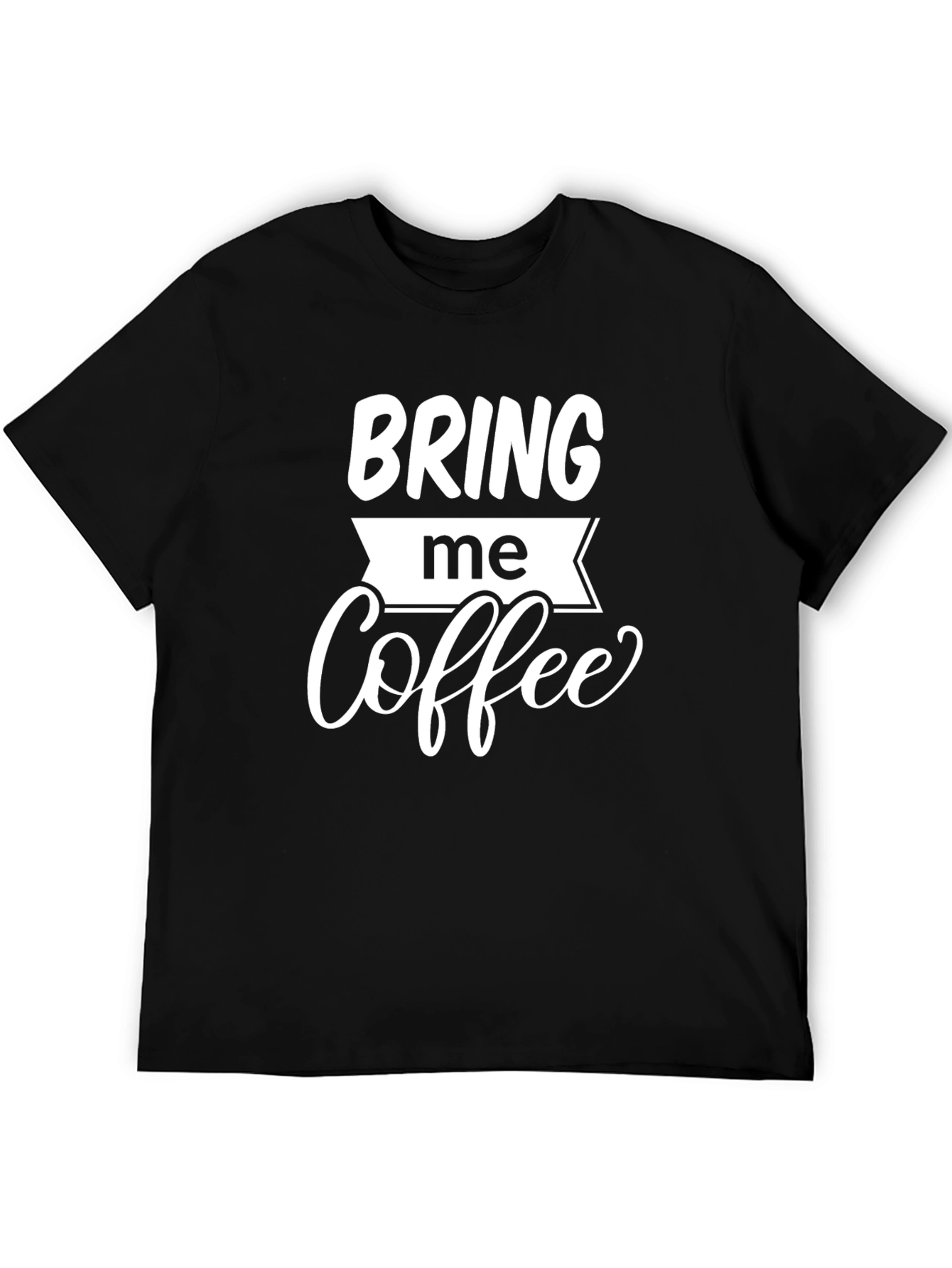 Bring Me Coffee Graphic Tee - Black Cotton T-Shirt