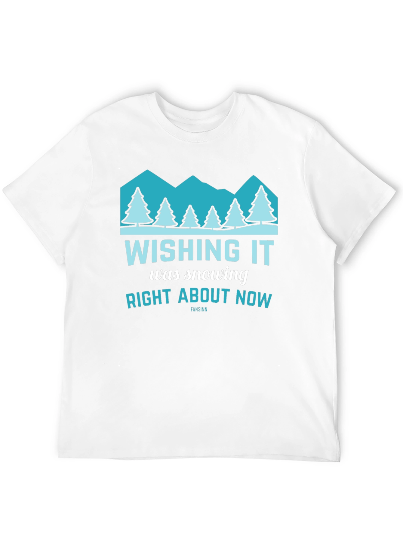 Wishing It Was Snowing Right About Now T-Shirt