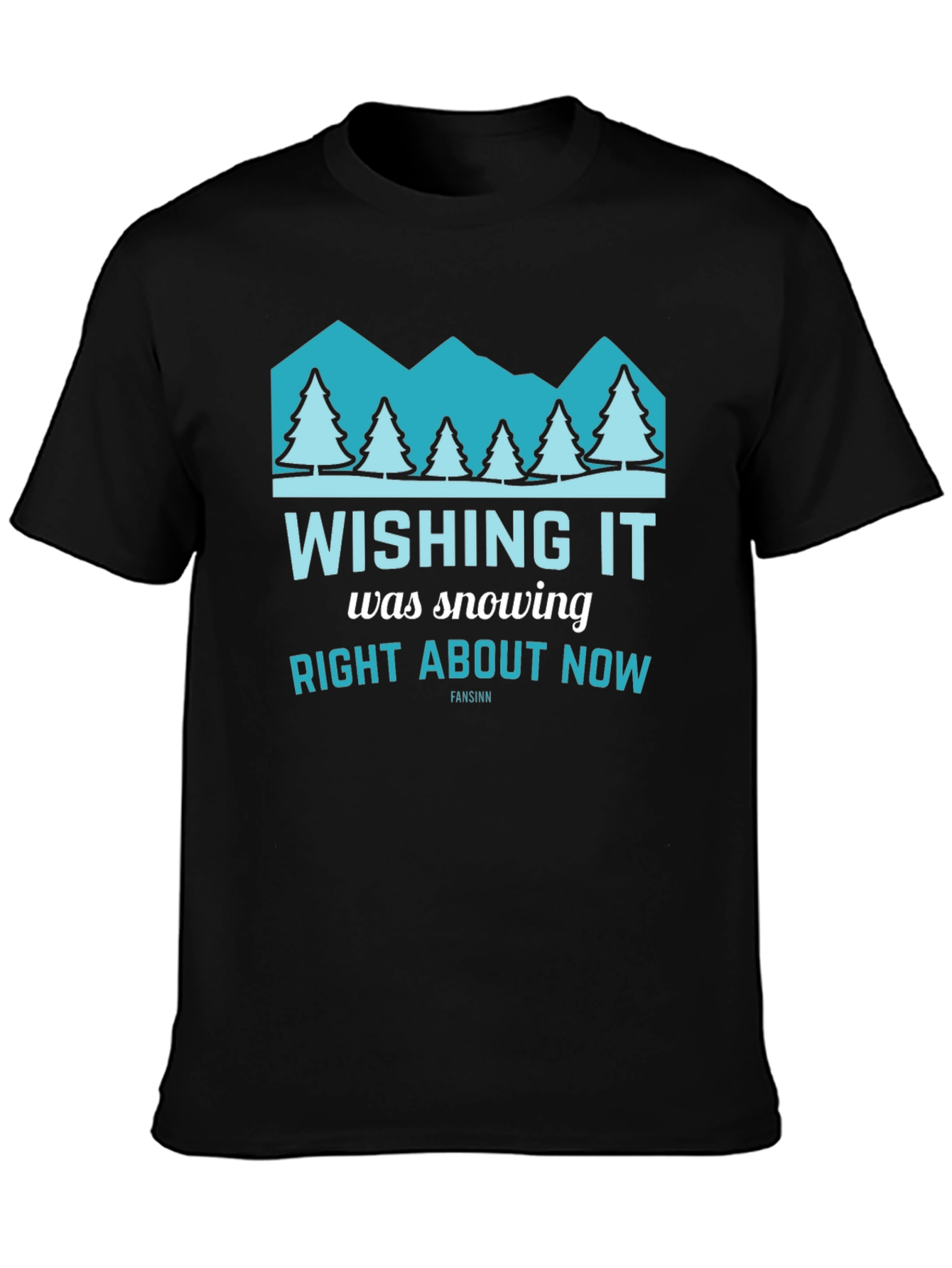 Wishing It Was Snowing Right About Now T-Shirt