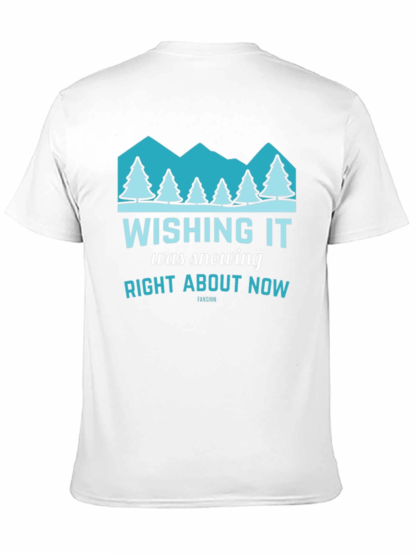 Wishing It Was Snowing Right About Now T-Shirt