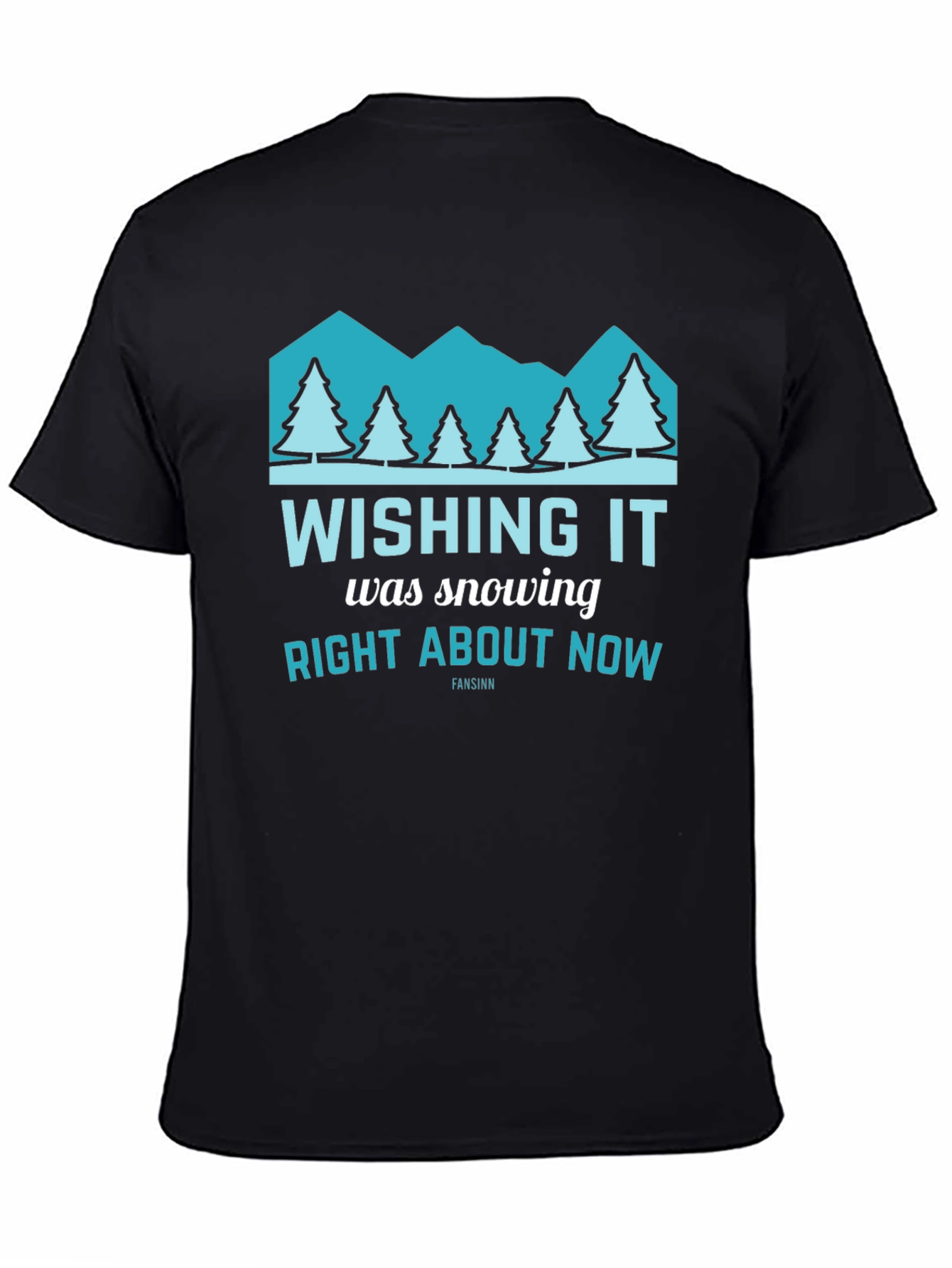 Wishing It Was Snowing Right About Now T-Shirt