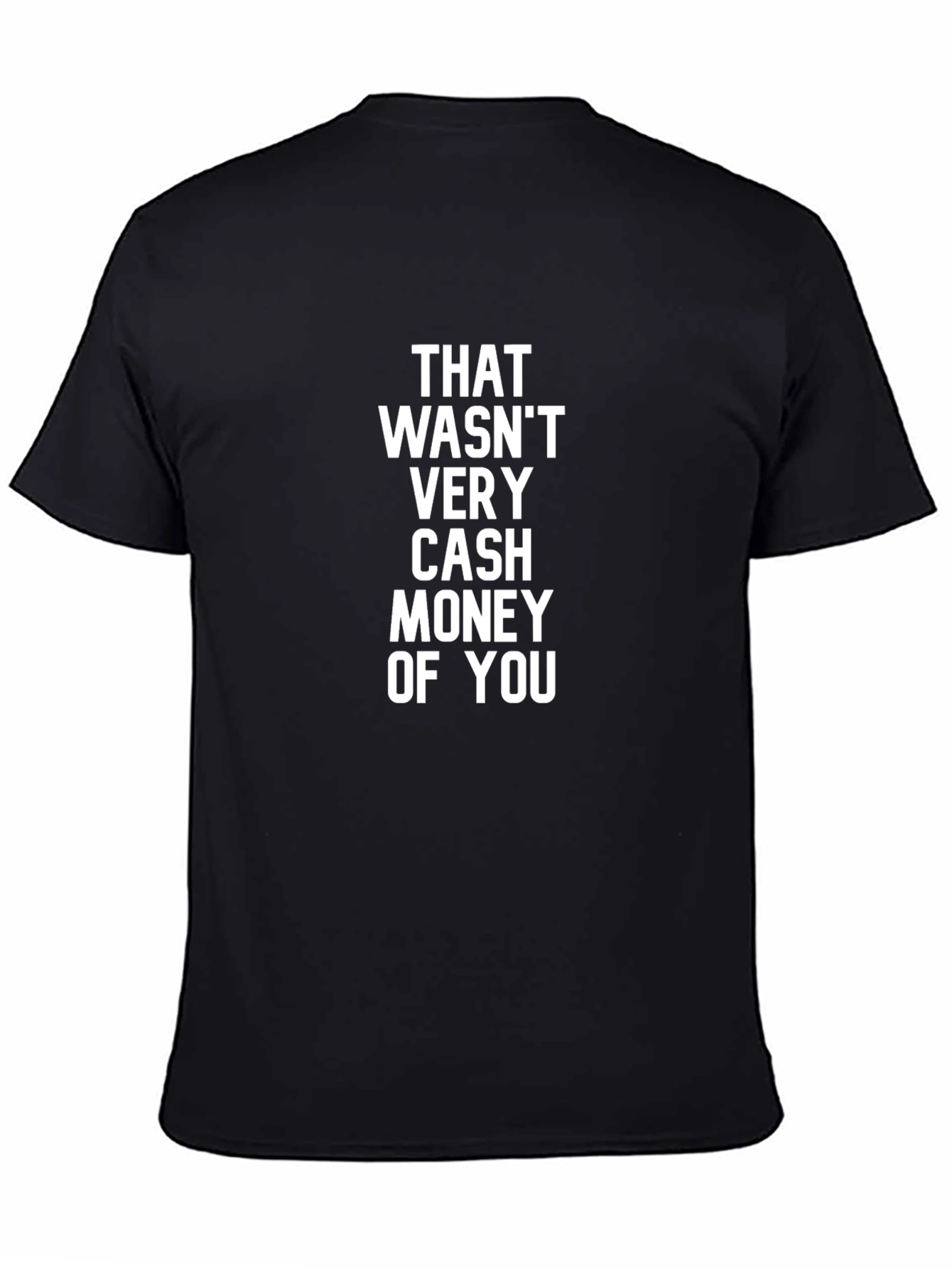 Cash Money Slogan Tee - Comfortable Expressive Style