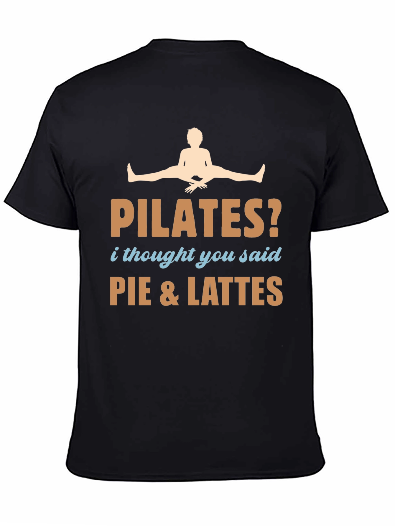 Pilates? Pie & Lattes T-Shirt Funny Workout Tee