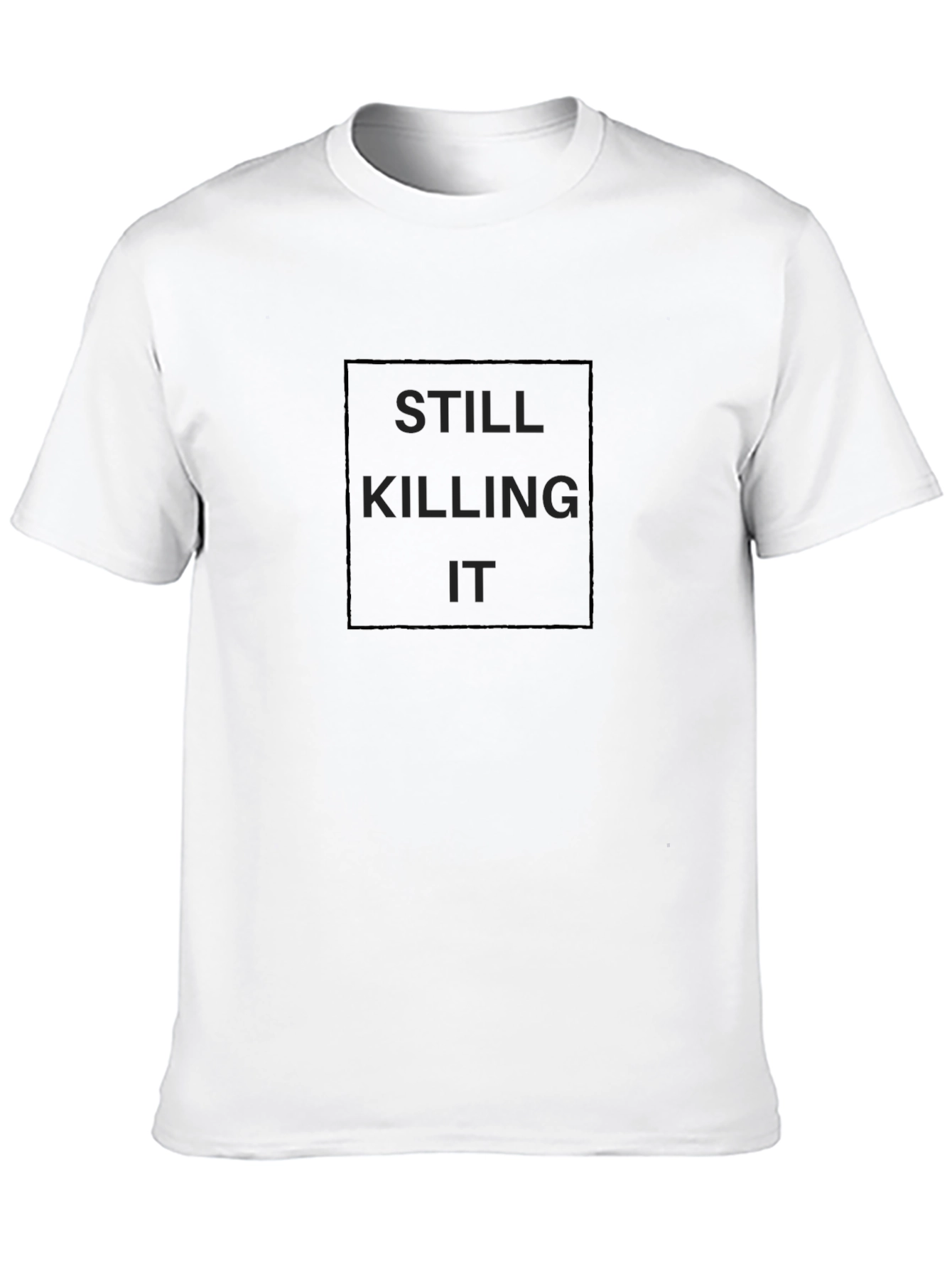 Still Killing It Graphic T-Shirt - Black Cotton Tee