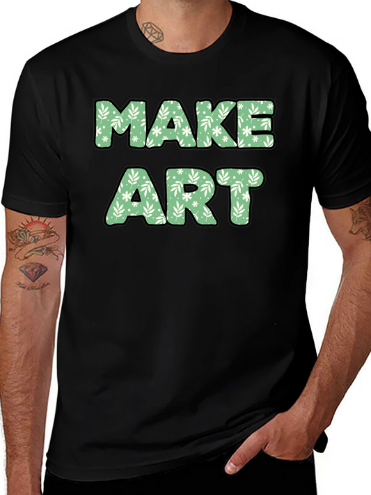 Make Art Floral Tee - Creative Expression T-Shirt