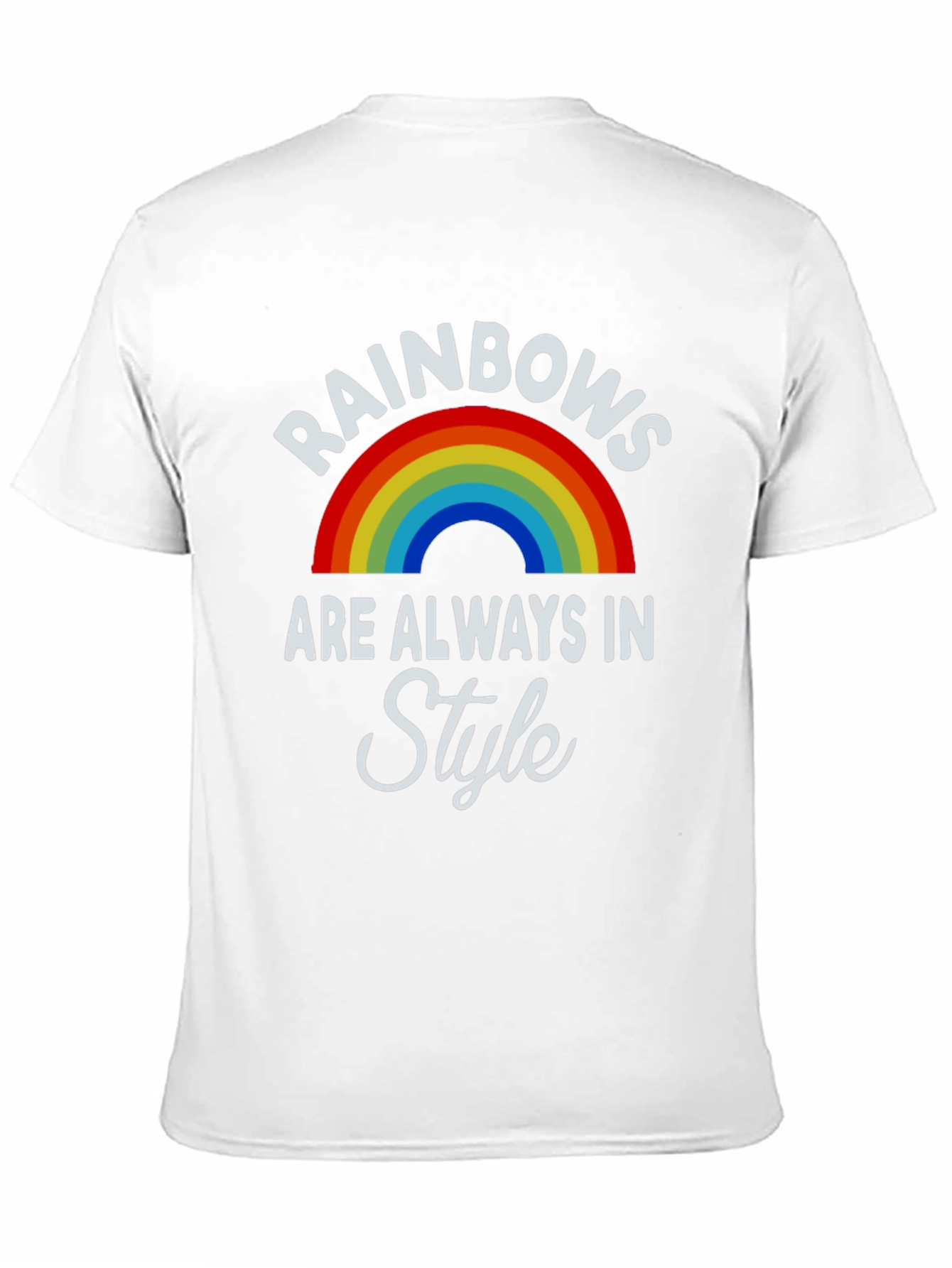 Rainbows are Always in Style T-Shirt