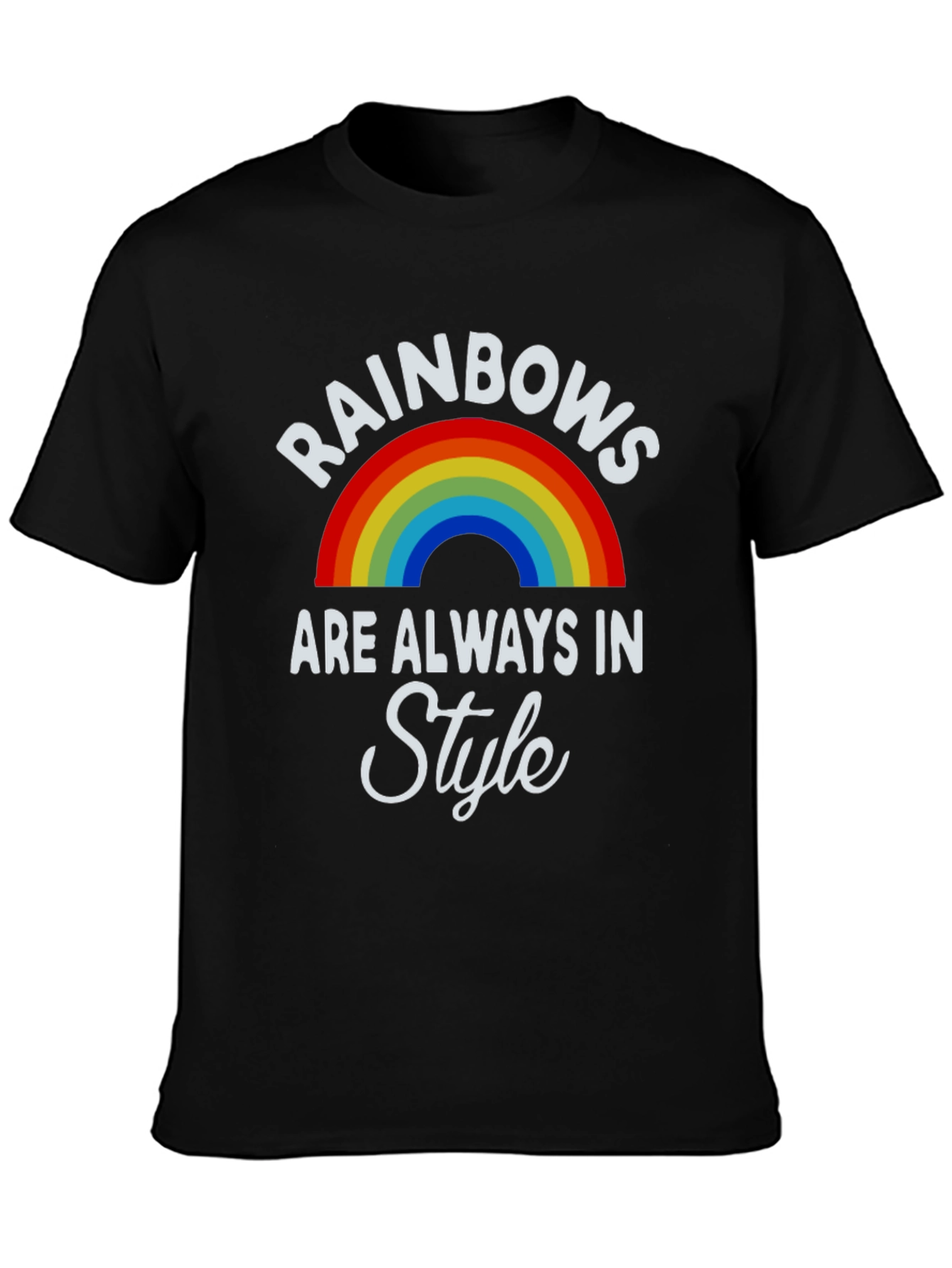 Rainbows are Always in Style T-Shirt