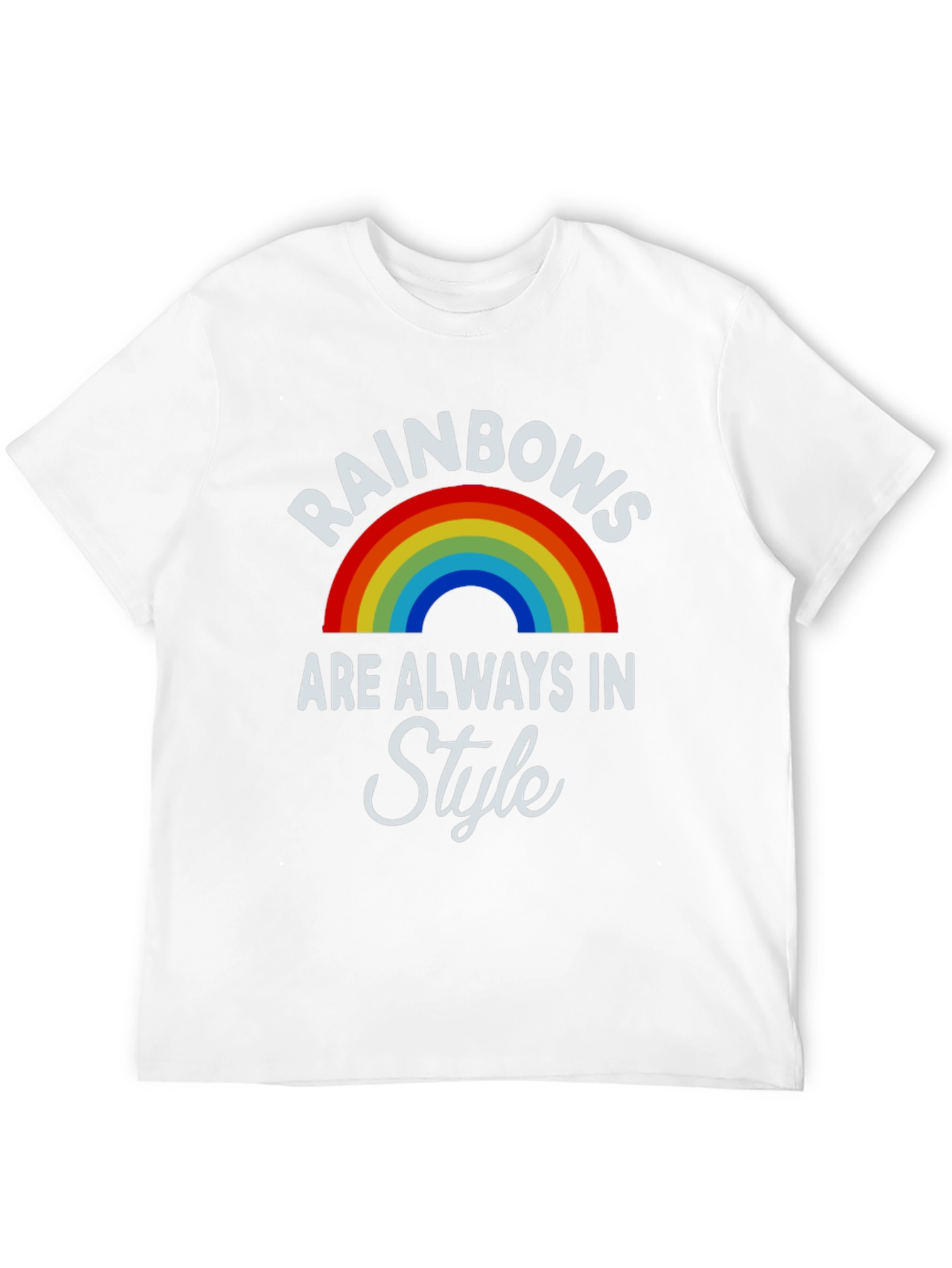 Rainbows are Always in Style T-Shirt