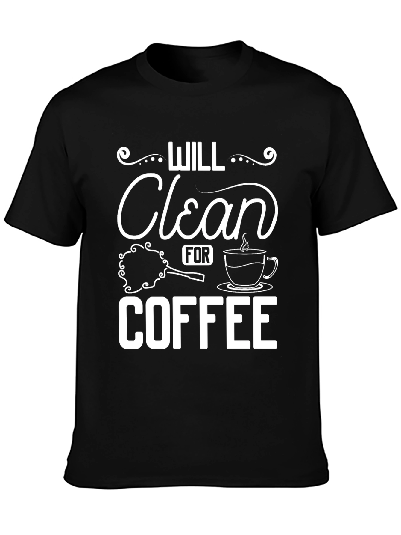 Will Clean for Coffee Graphic Tee