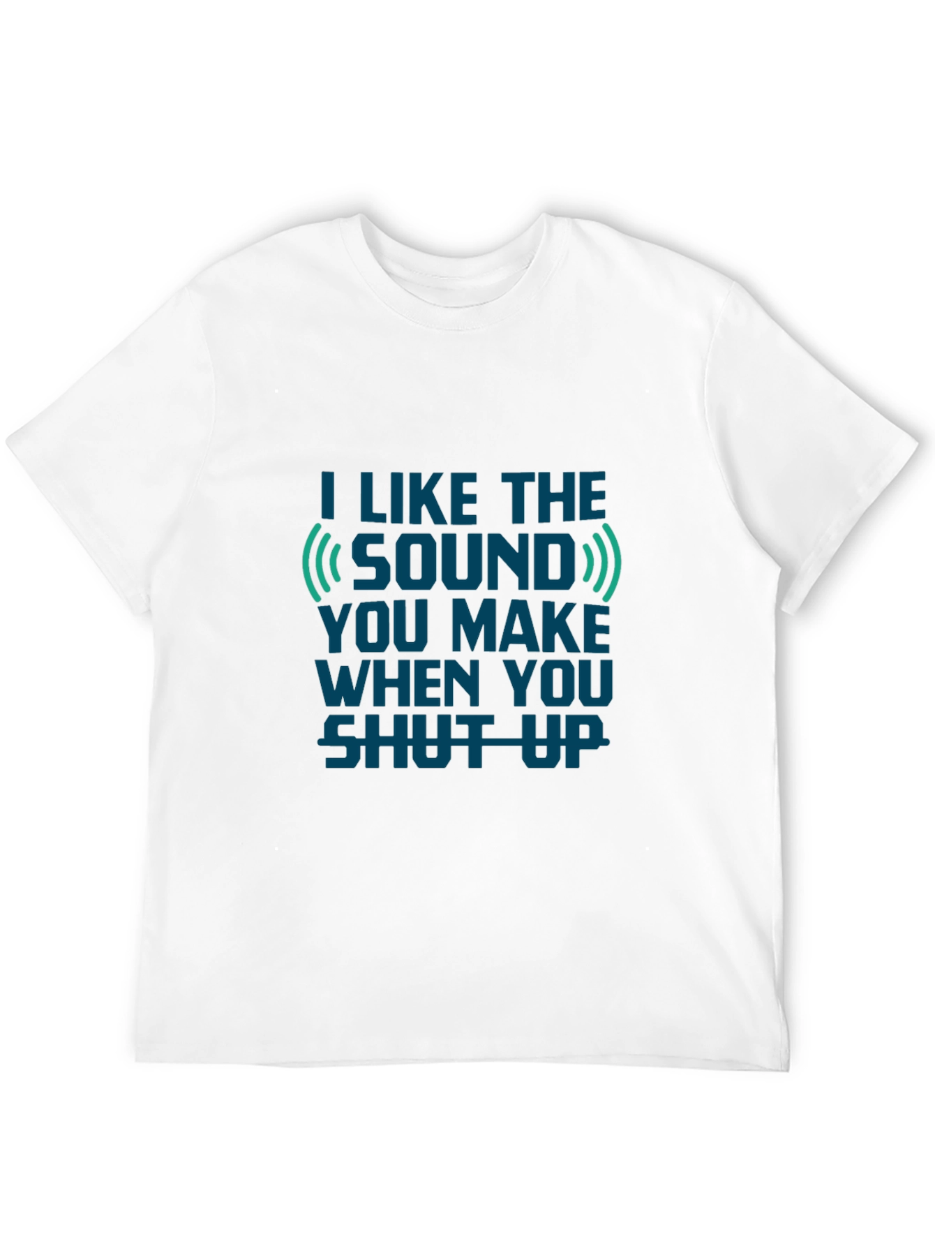 Funny I Like The Sound T-Shirt