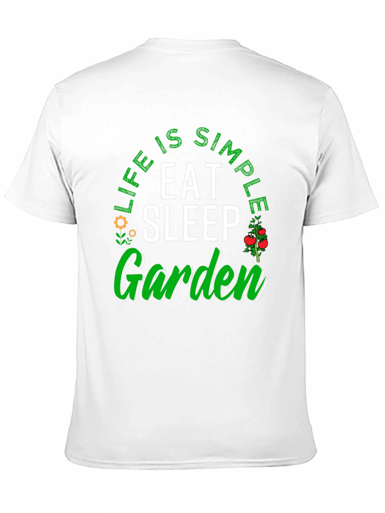 Life is Simple Eat Sleep Garden T-Shirt