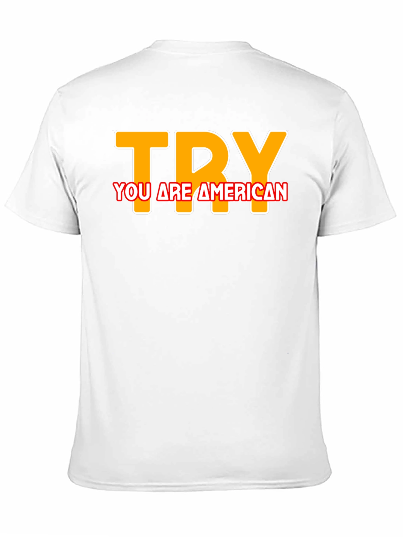 Try You are American T-Shirt