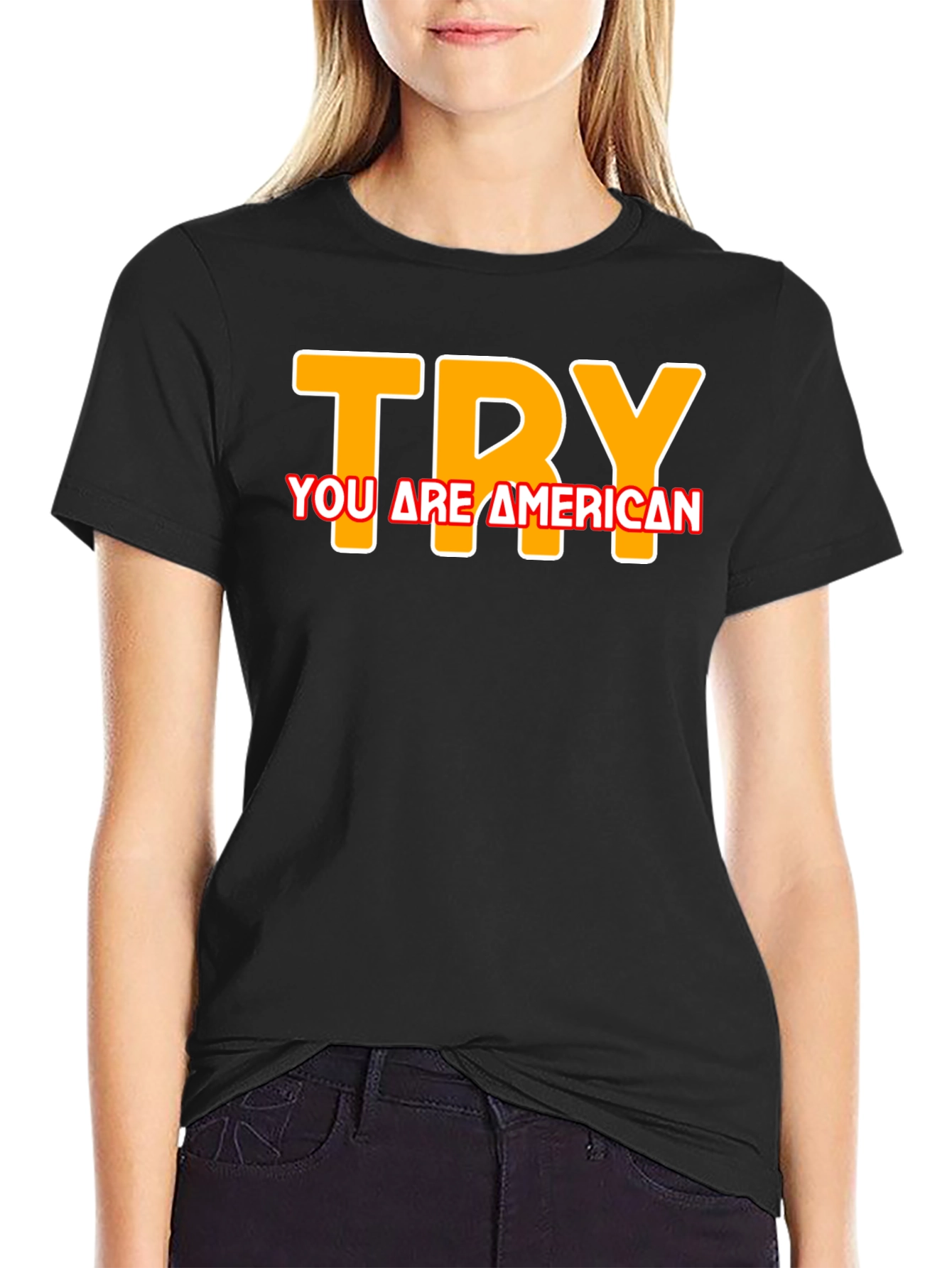 Try You are American T-Shirt