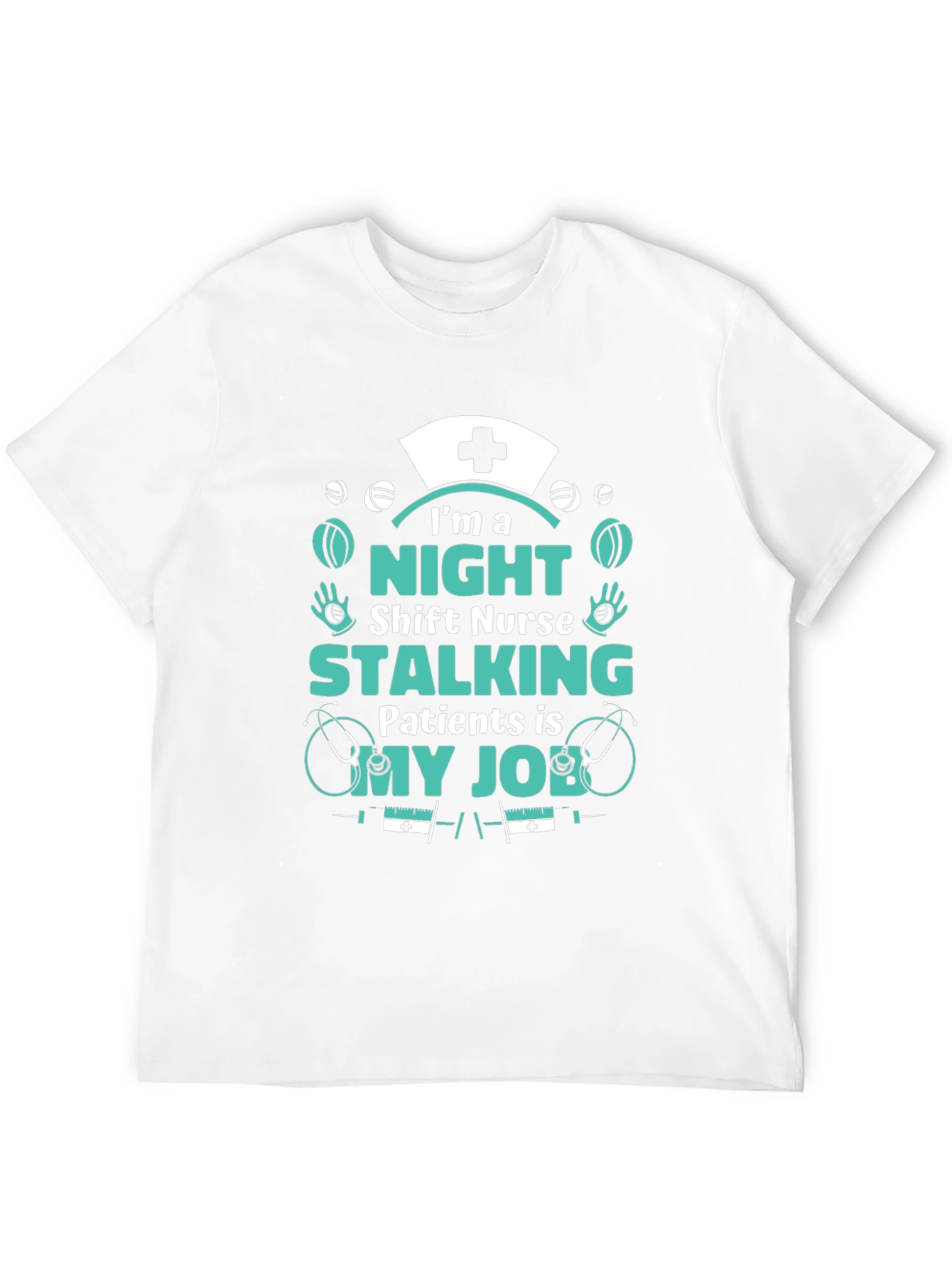 Night Shift Nurse Stalking Job T-Shirt