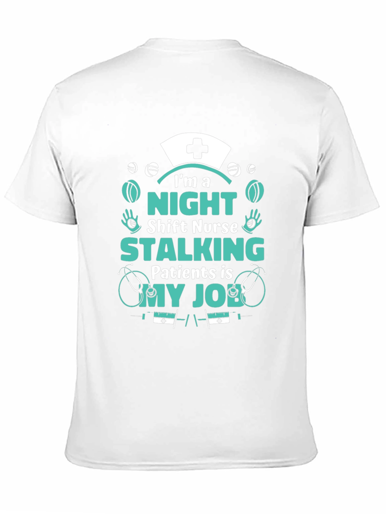 Night Shift Nurse Stalking Job T-Shirt