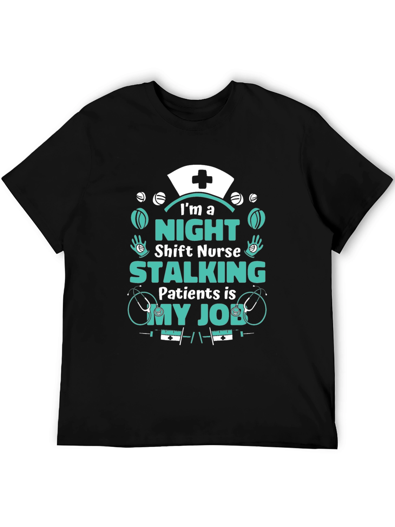 Night Shift Nurse Stalking Job T-Shirt