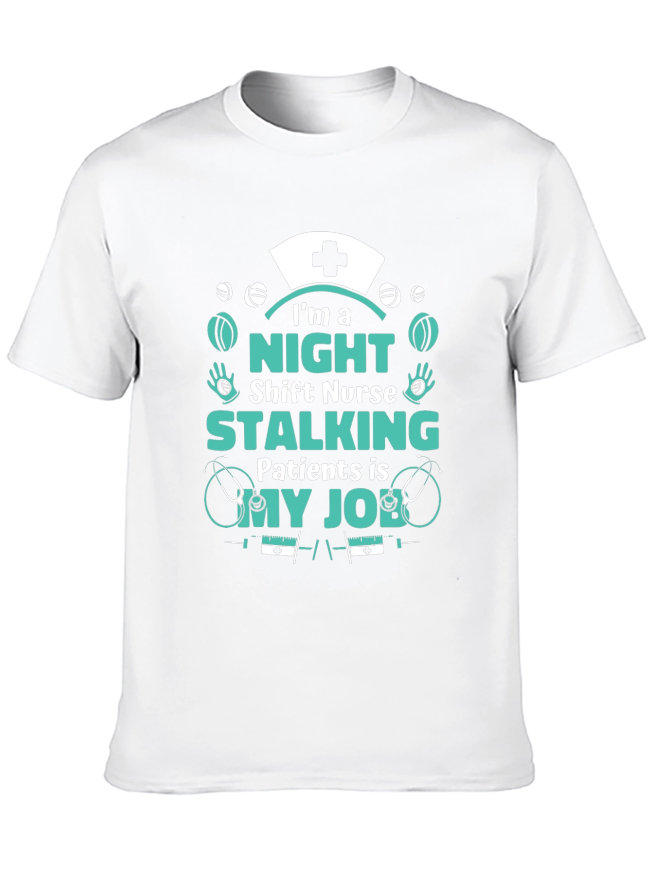 Night Shift Nurse Stalking Job T-Shirt