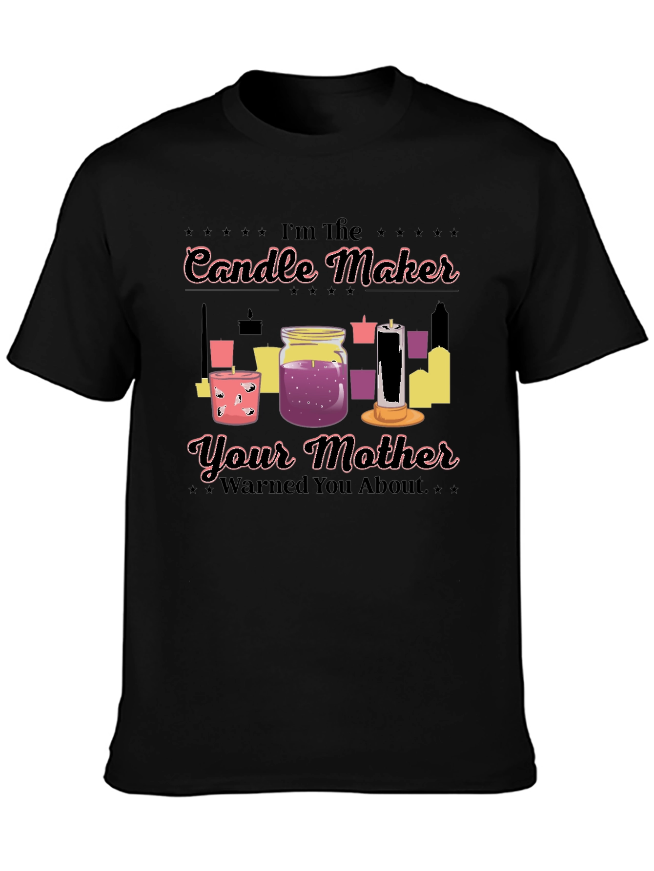 Im The Candle Maker T-Shirt Funny Slogan Tee