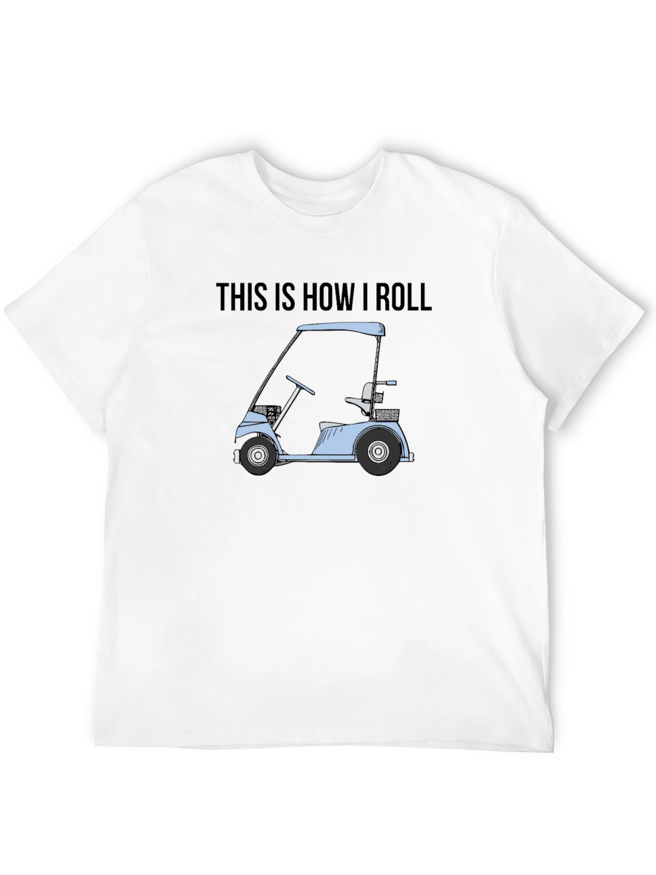 This is How I Roll Golf Cart Graphic Tee