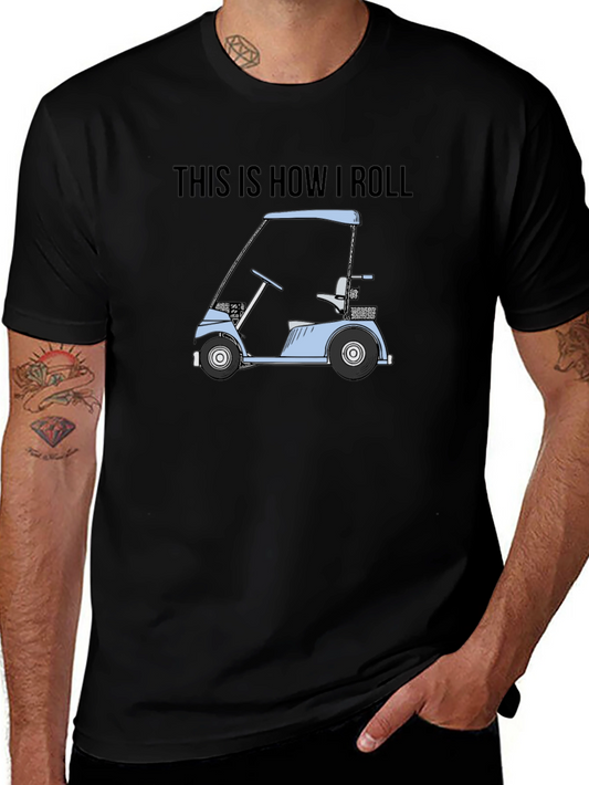 This is How I Roll Golf Cart Graphic Tee