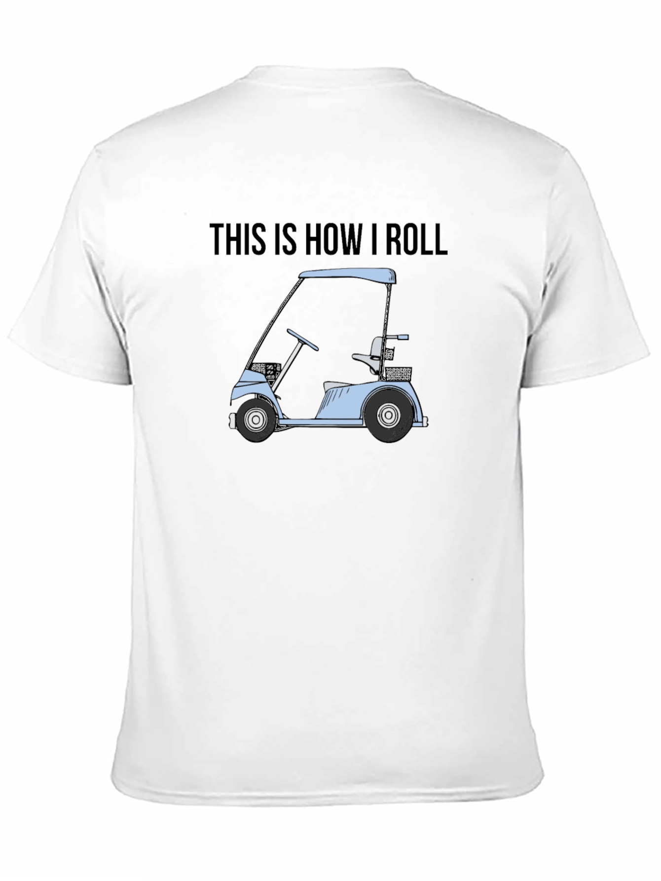 This is How I Roll Golf Cart Graphic Tee