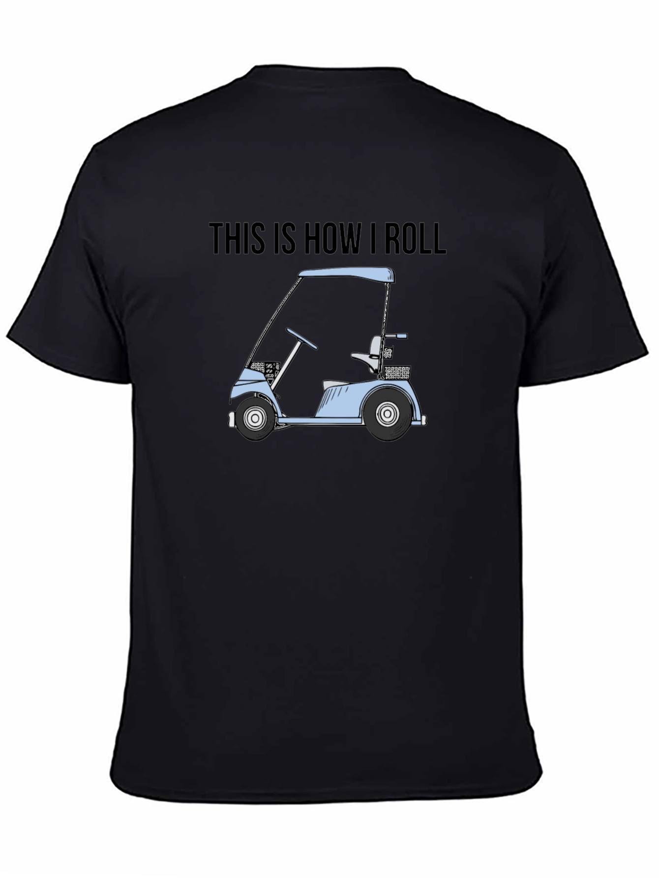 This is How I Roll Golf Cart Graphic Tee