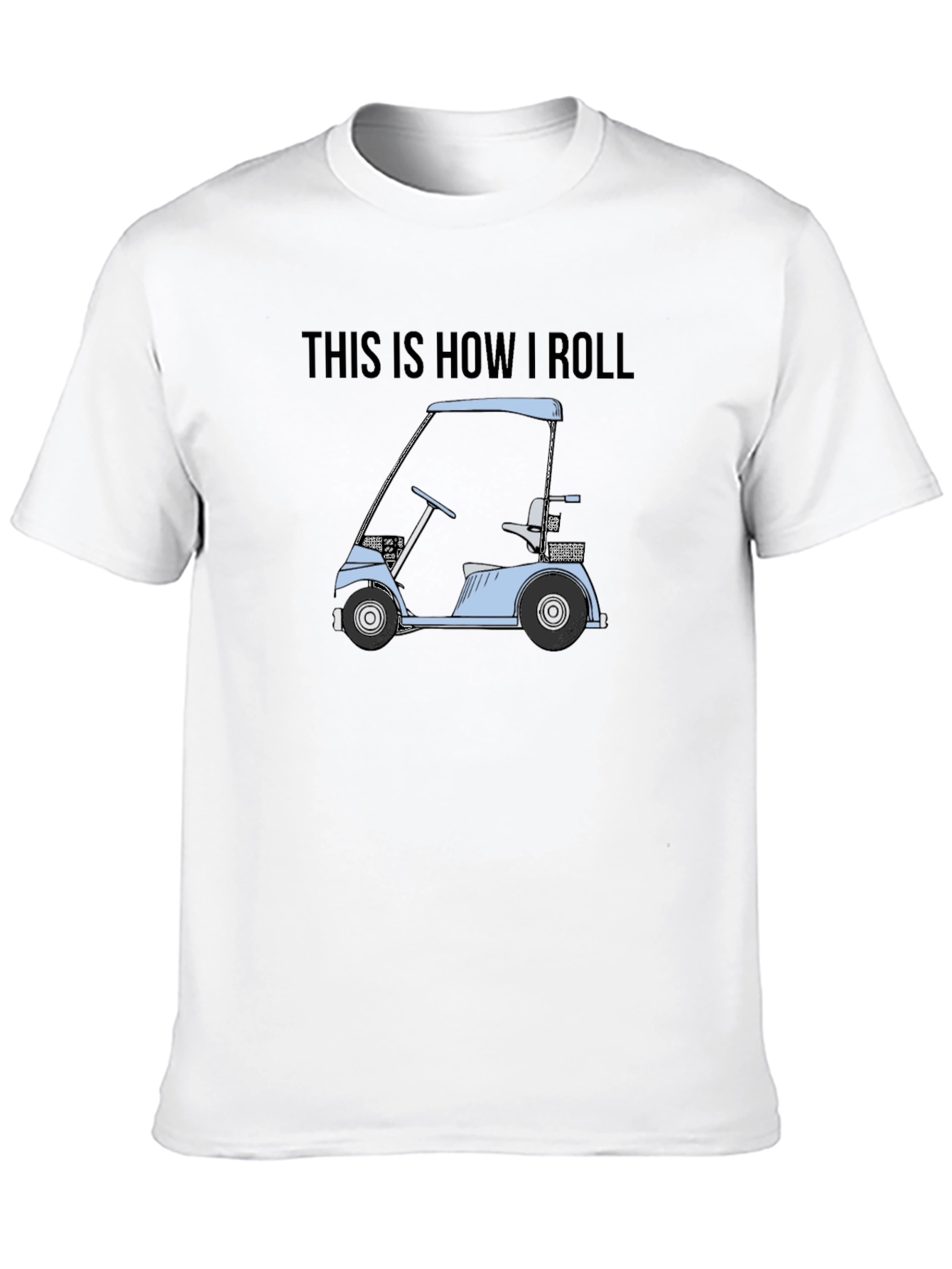 This is How I Roll Golf Cart Graphic Tee