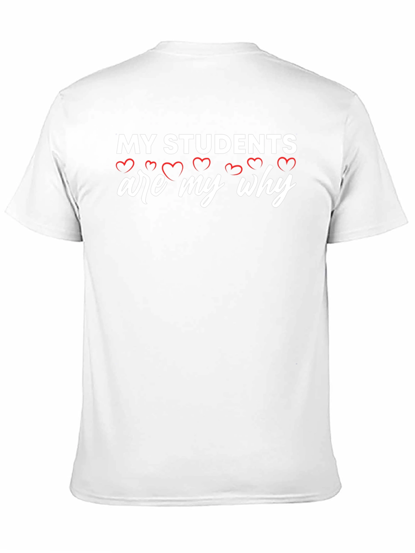 My Students Are My Why T-Shirt