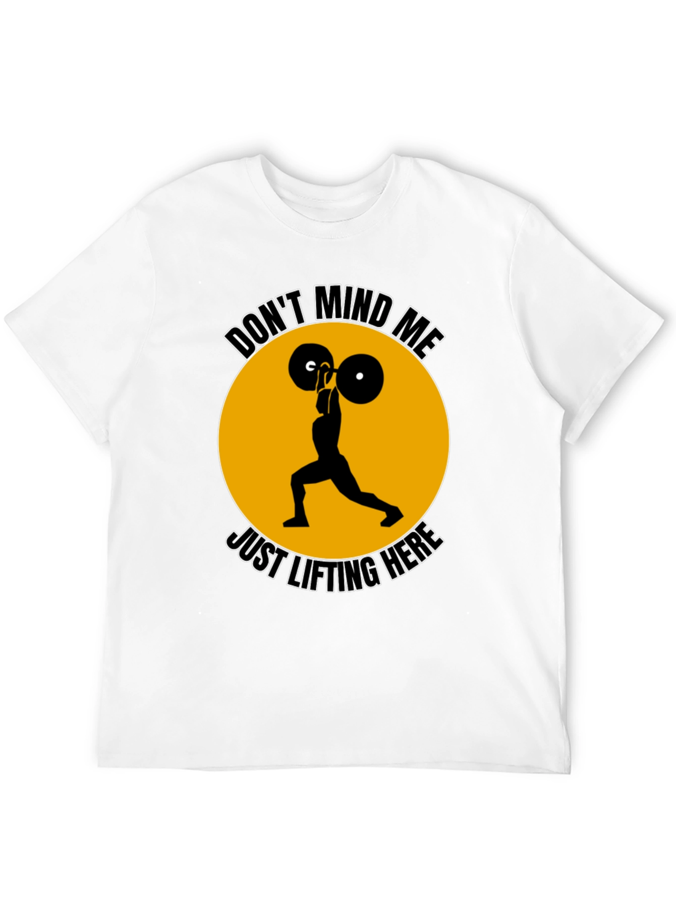 Dont Mind Me Lifting T-Shirt