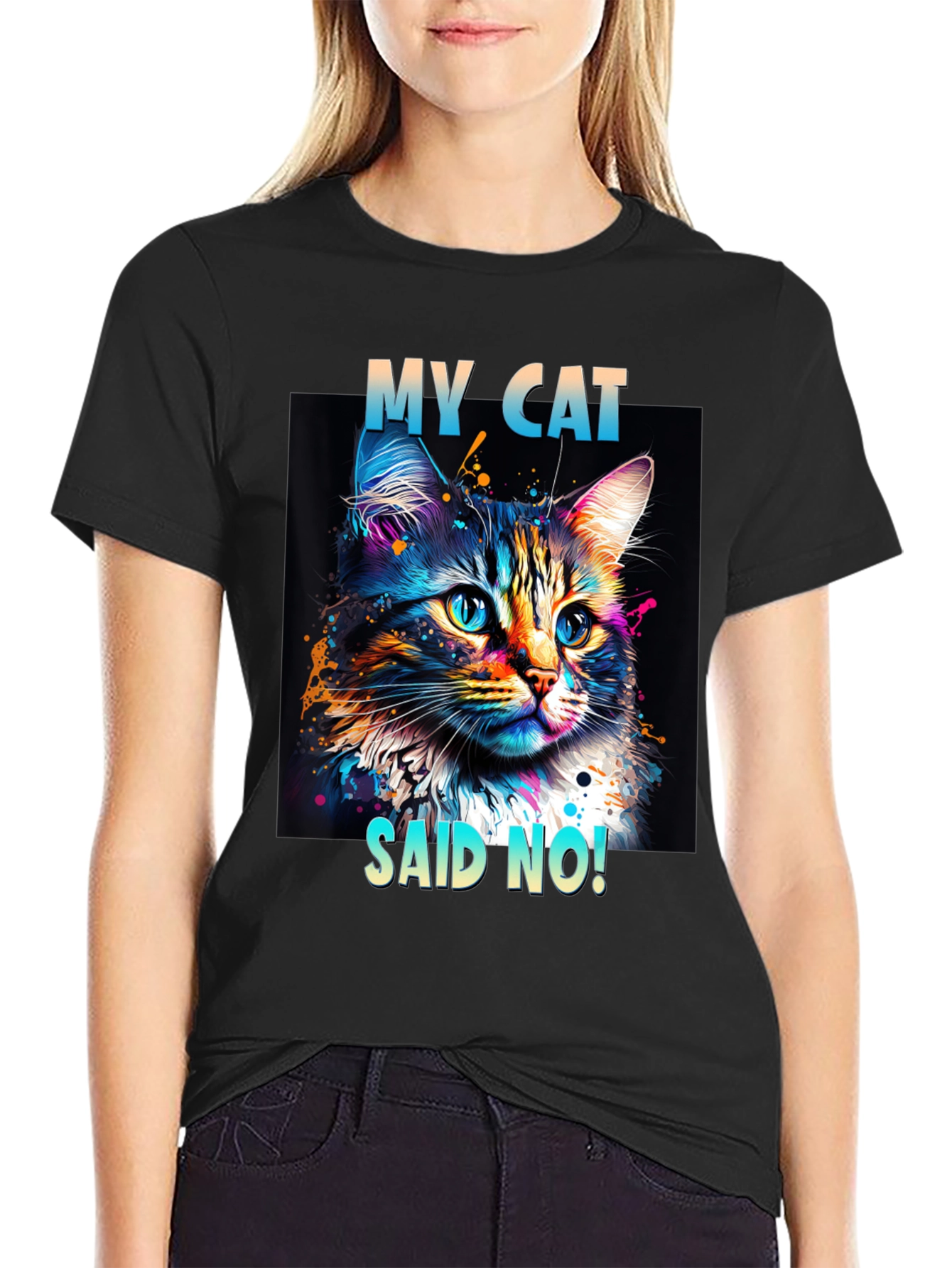 My Cat Said No! Graphic T-Shirt