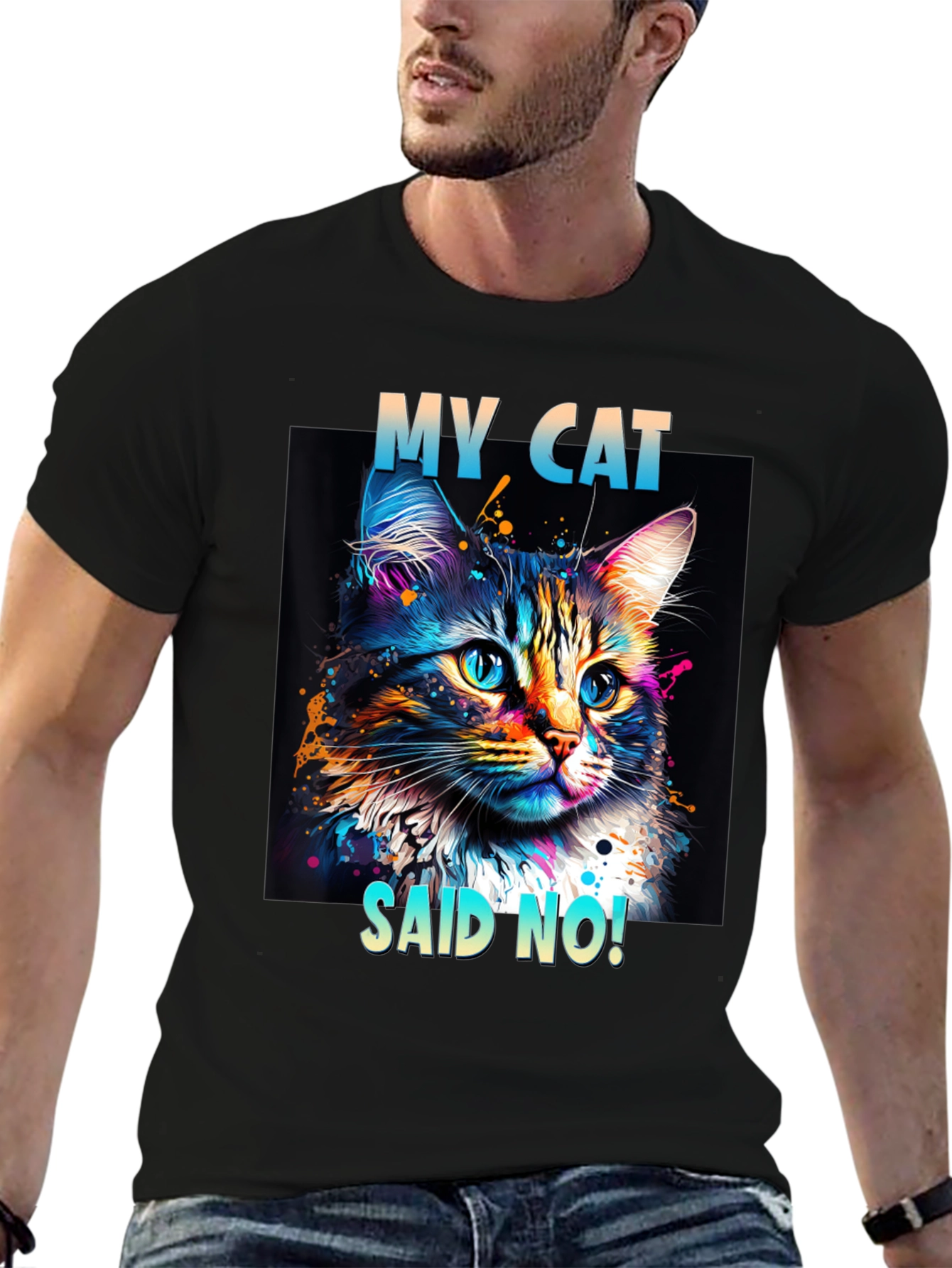 My Cat Said No! Graphic T-Shirt