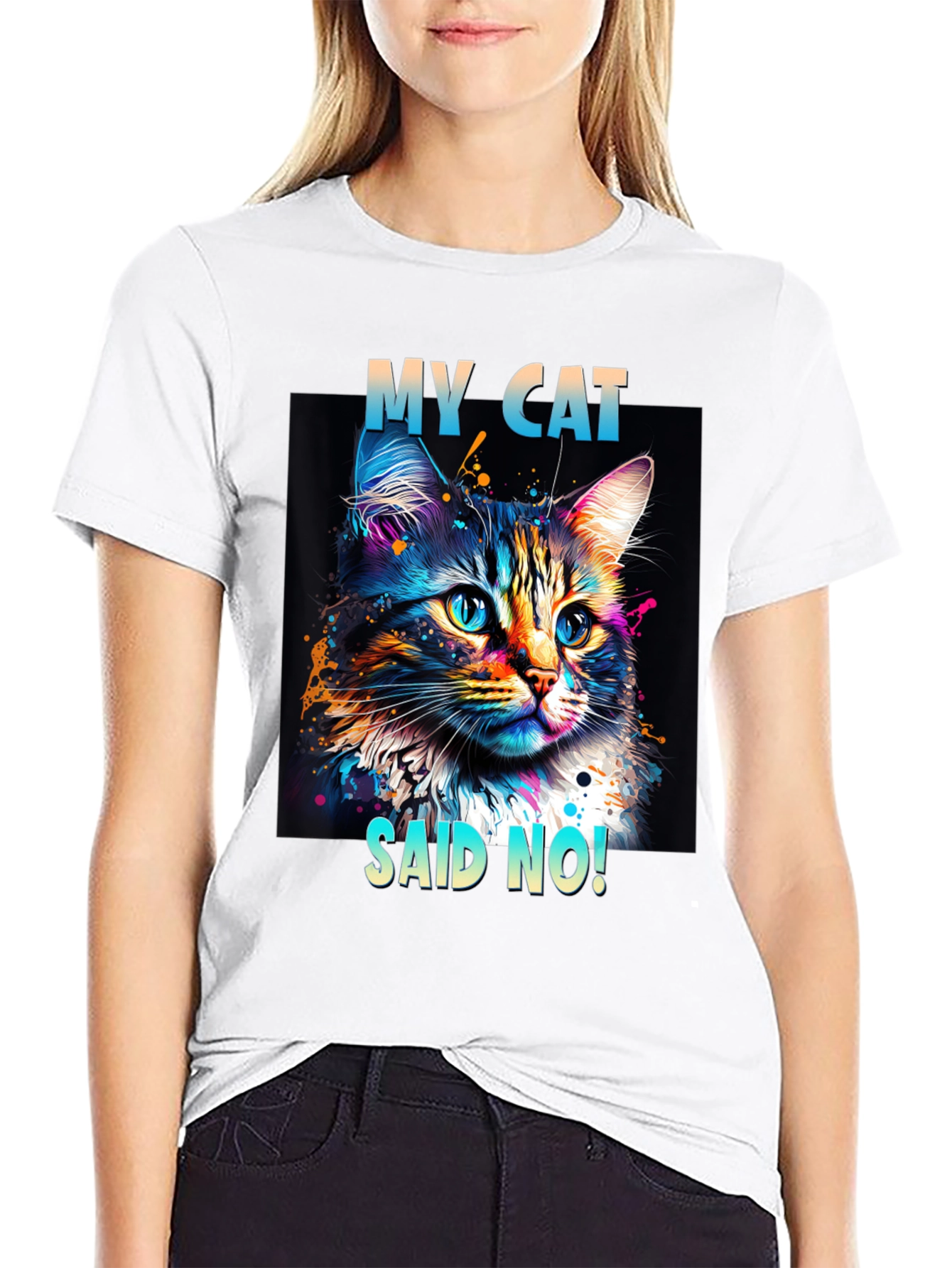 My Cat Said No! Graphic T-Shirt