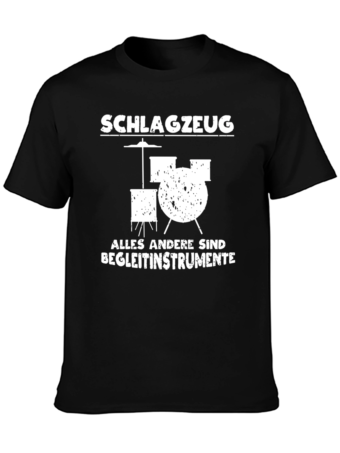 Drummer T-Shirt - Schlagzeug Alles Andere Sind Begleitinstrumente
