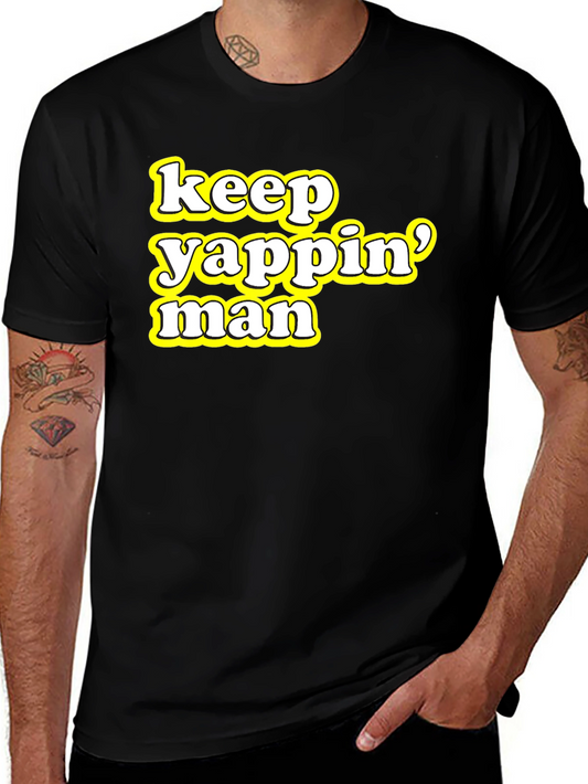 Keep Yappin Man Graphic Tee