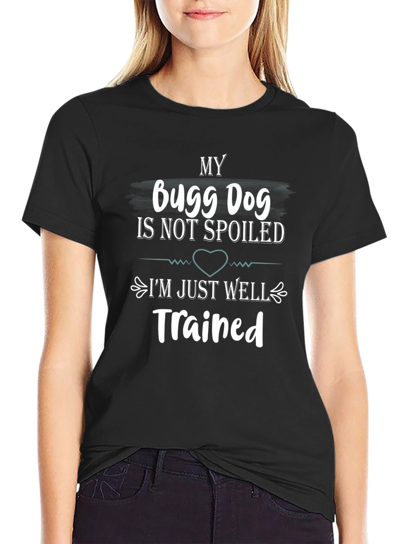 My Bugg Dog T-Shirt: Spoiled vs Trained