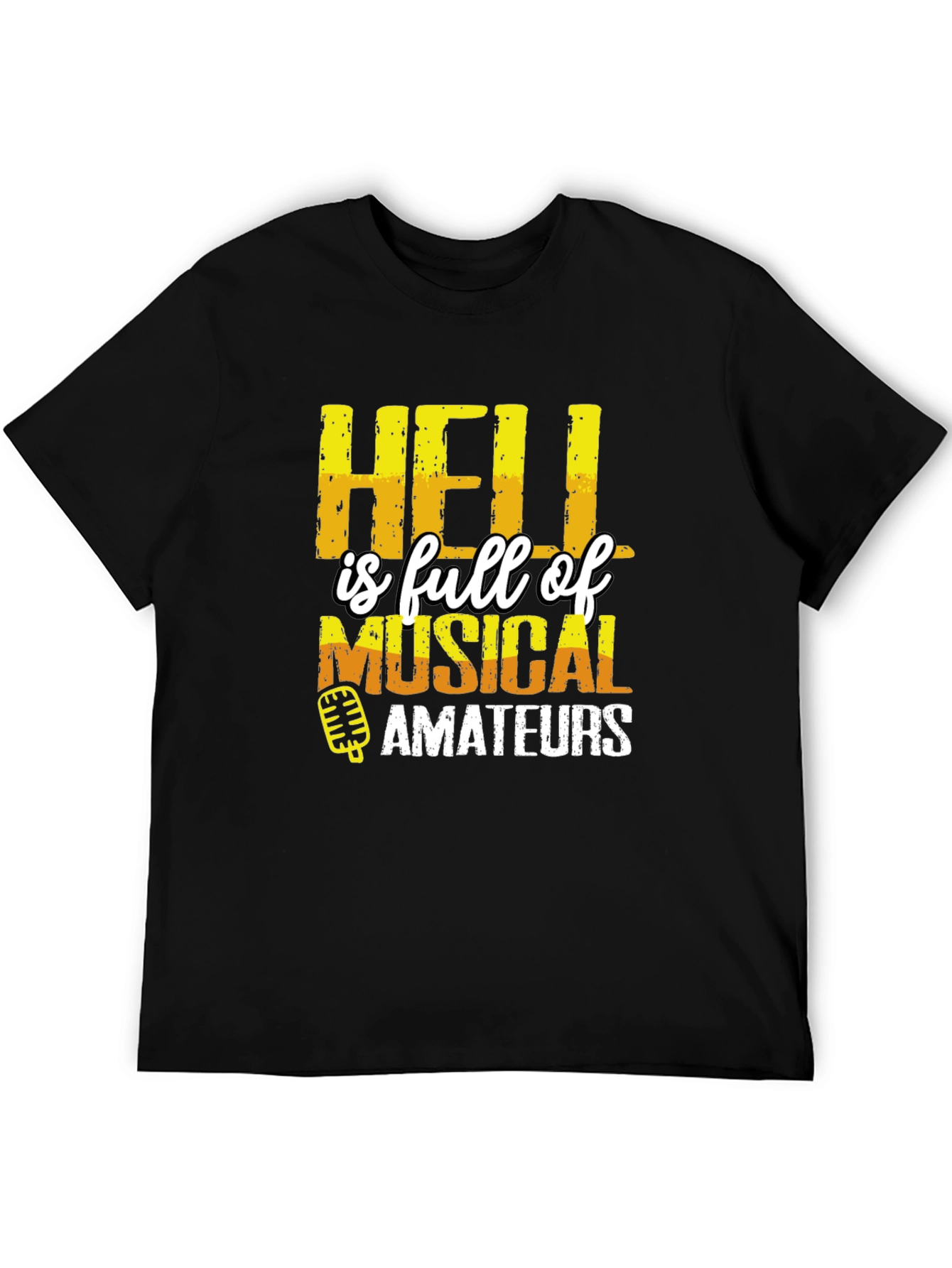 Hell is Full of Musical Amateurs T-Shirt