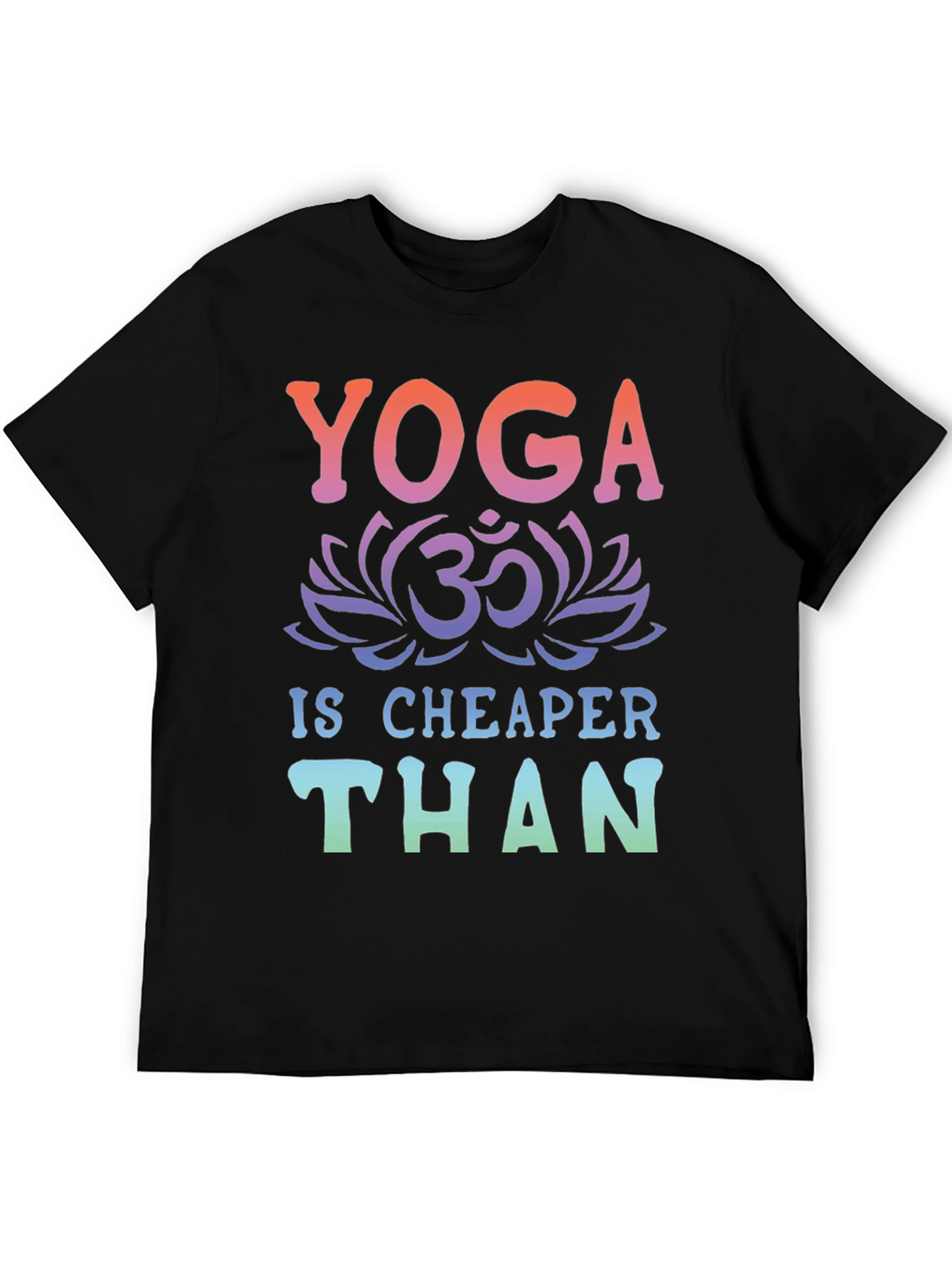 Yoga Is Cheaper Than Therapy Graphic Tee