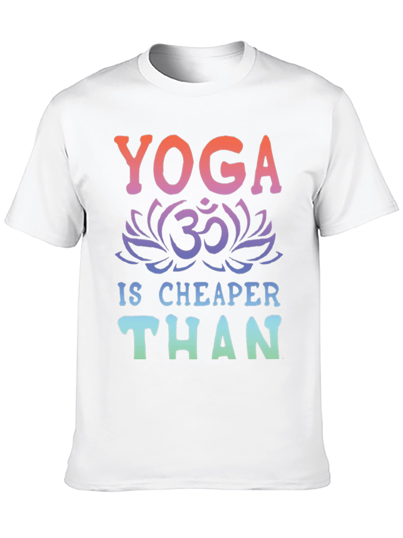 Yoga Is Cheaper Than Therapy Graphic Tee