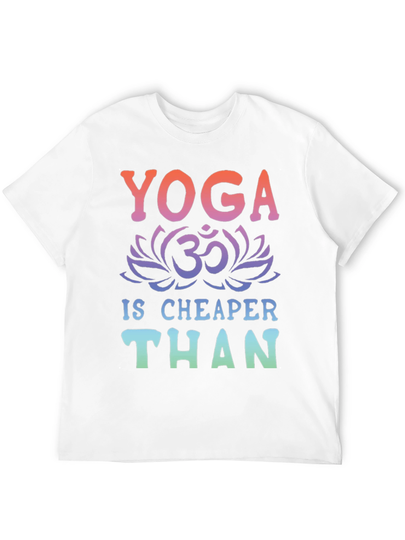 Yoga Is Cheaper Than Therapy Graphic Tee