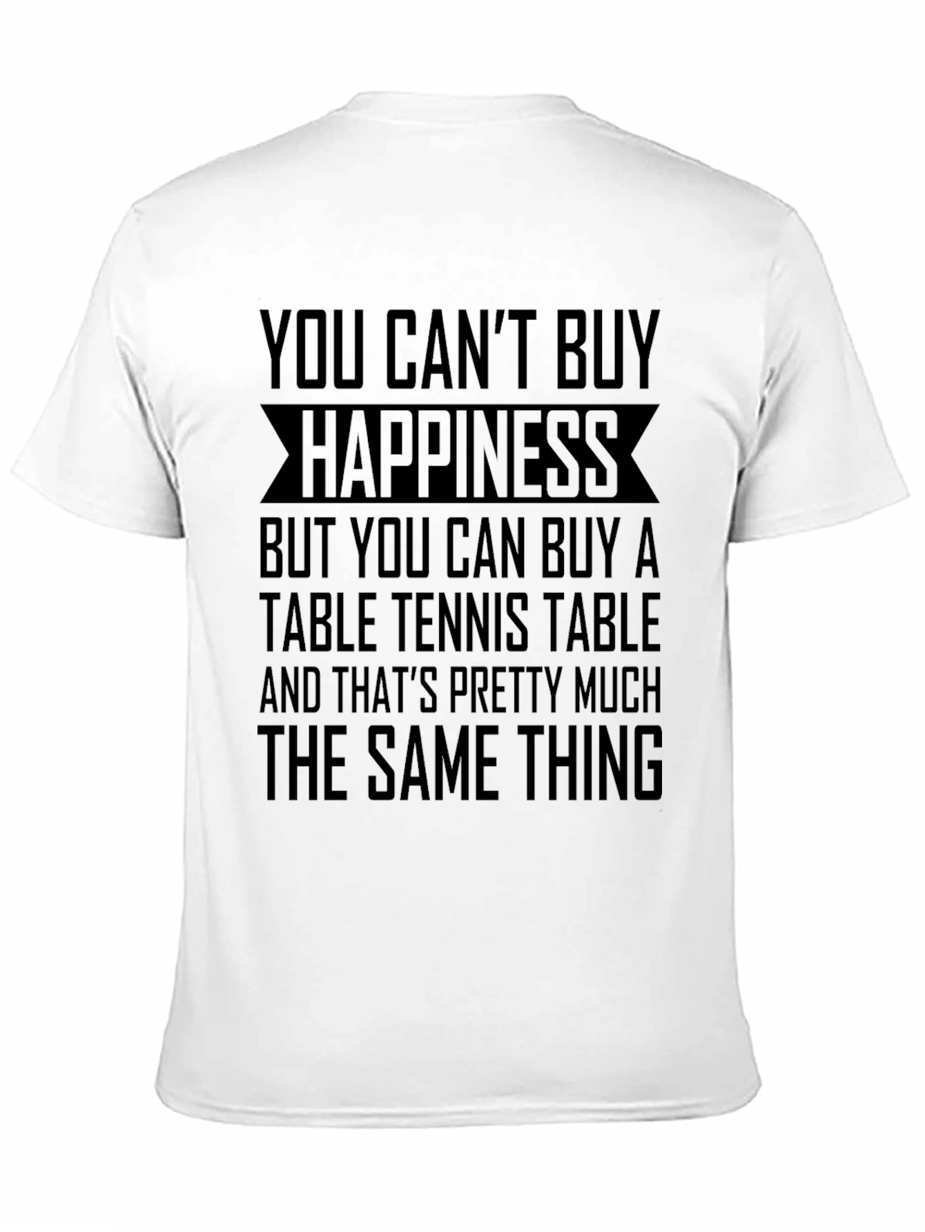 Funny Table Tennis T-Shirt - Buy Happiness