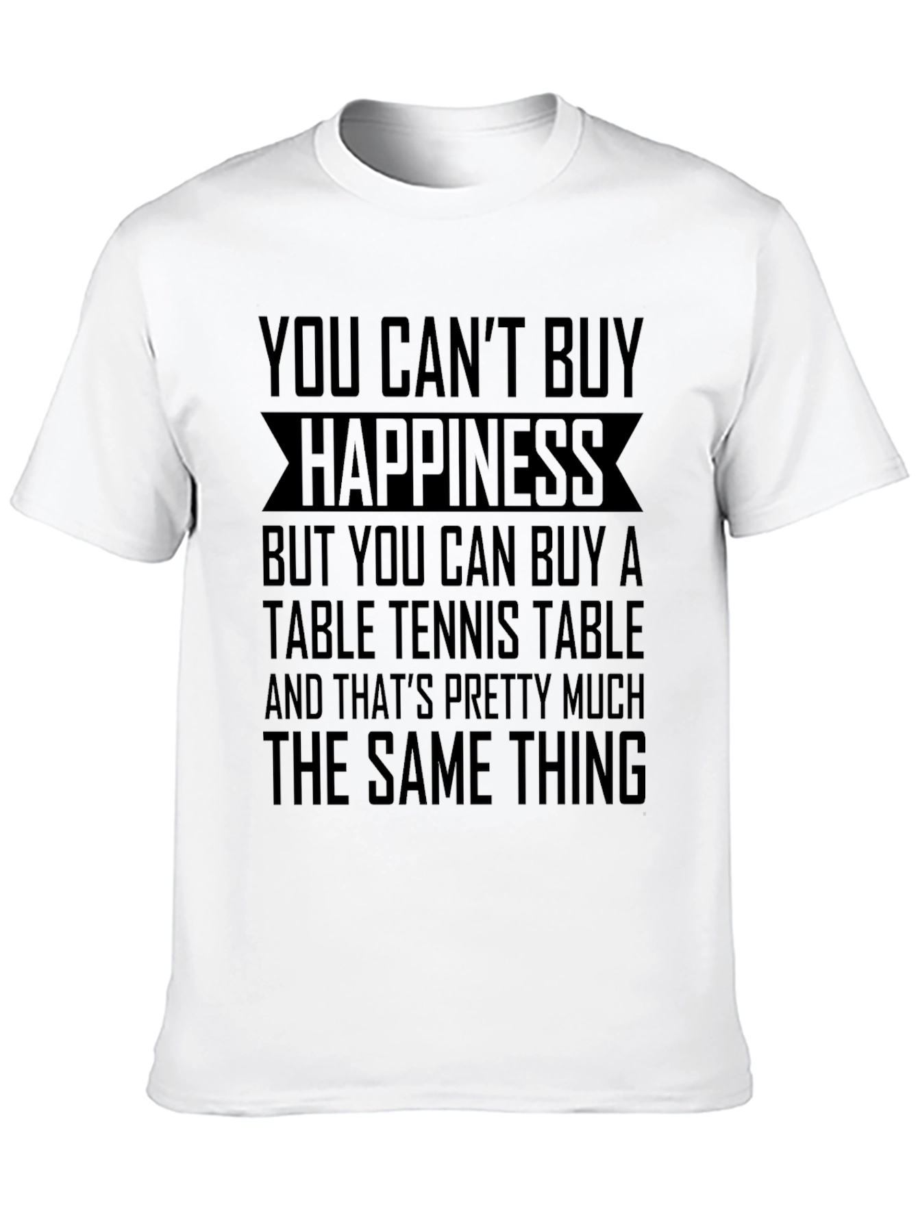 Funny Table Tennis T-Shirt - Buy Happiness