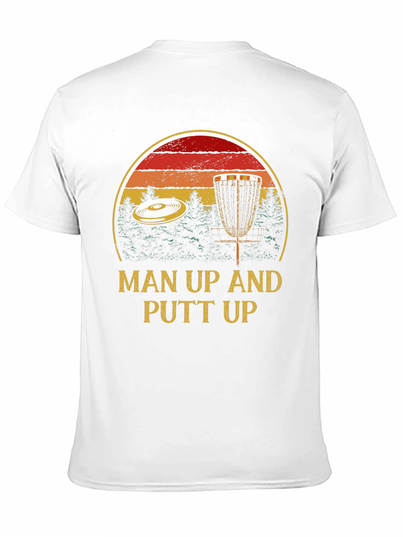 Man Up Putt Up Disc Golf T-Shirt