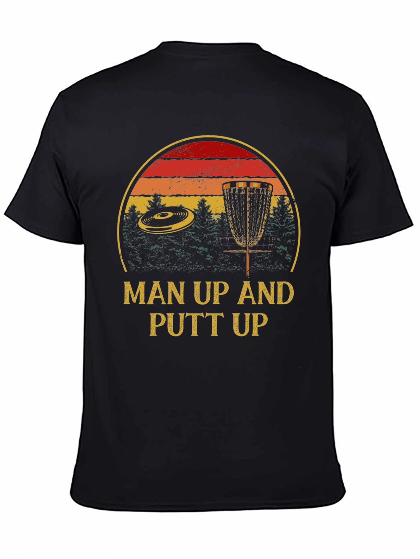 Man Up Putt Up Disc Golf T-Shirt