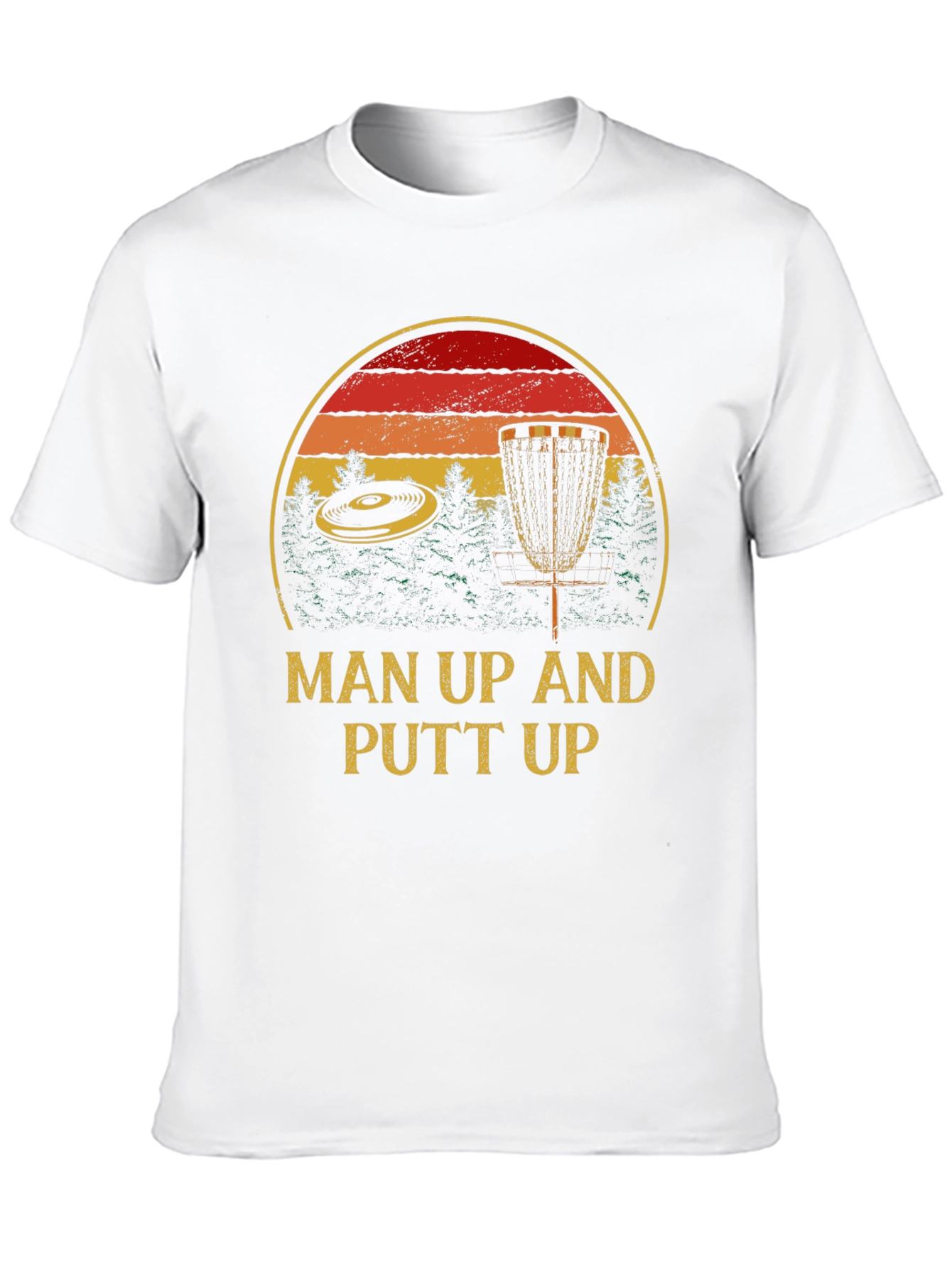 Man Up Putt Up Disc Golf T-Shirt