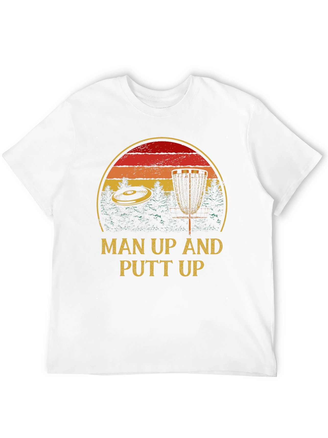Man Up Putt Up Disc Golf T-Shirt
