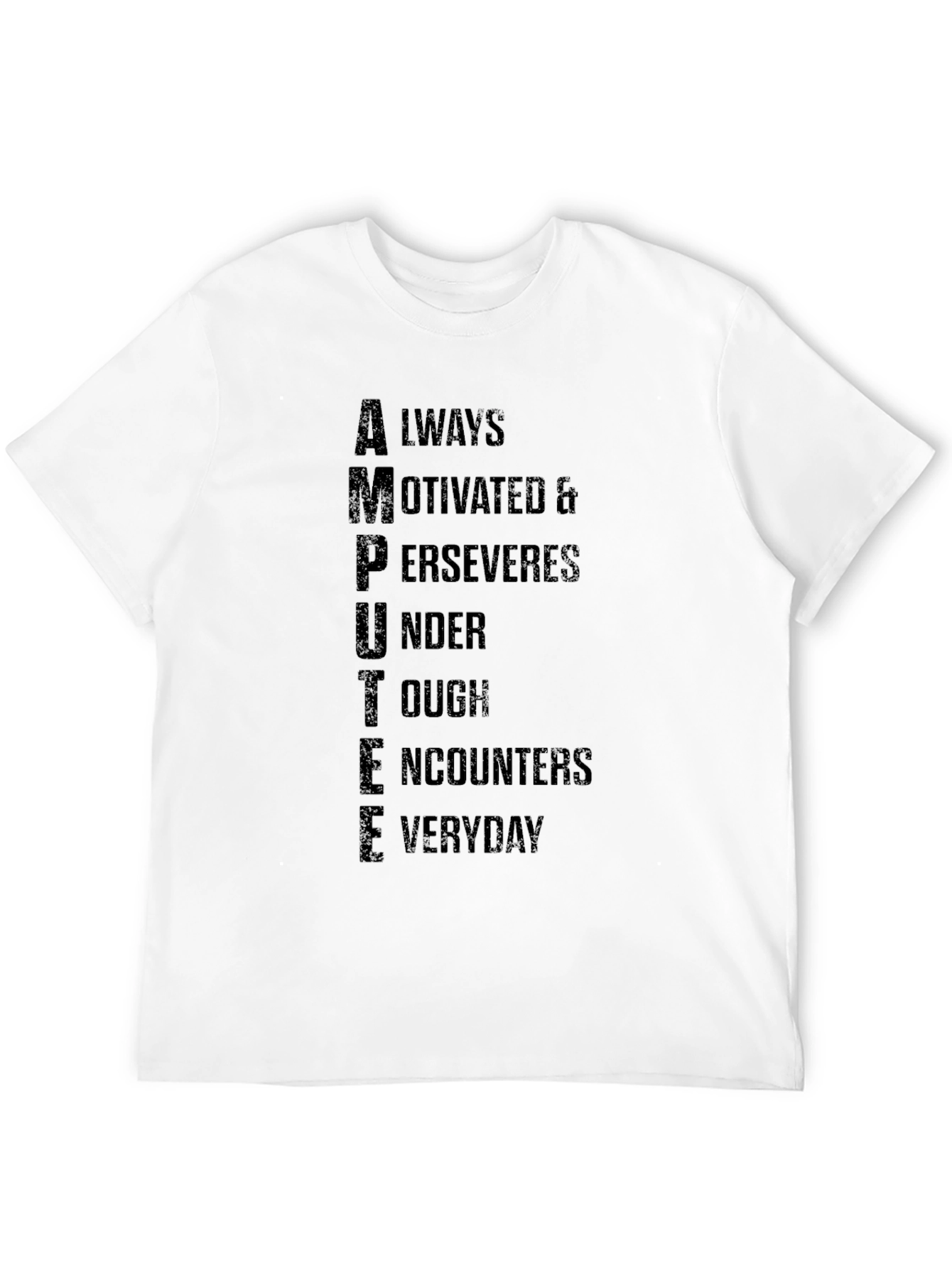 Motivational Amputee Graphic Tee