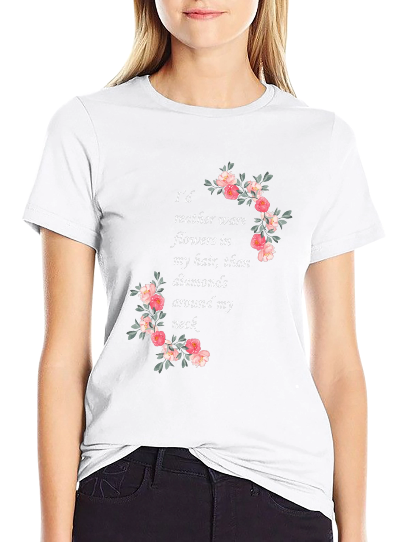 Floral Quote T-Shirt - Flowers in My Hair