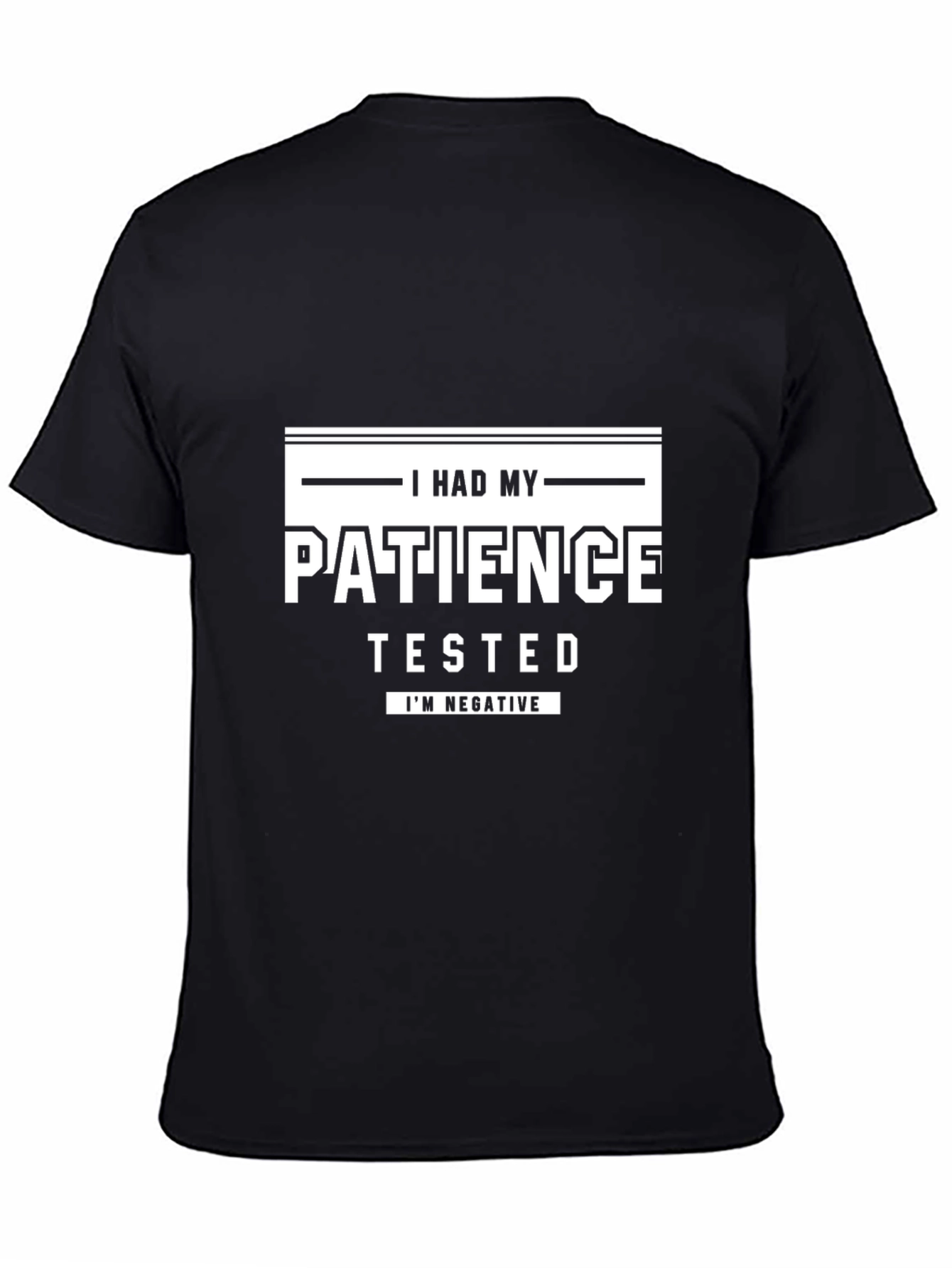 I Had My Patience Tested T-Shirt Funny Sarcastic Tee