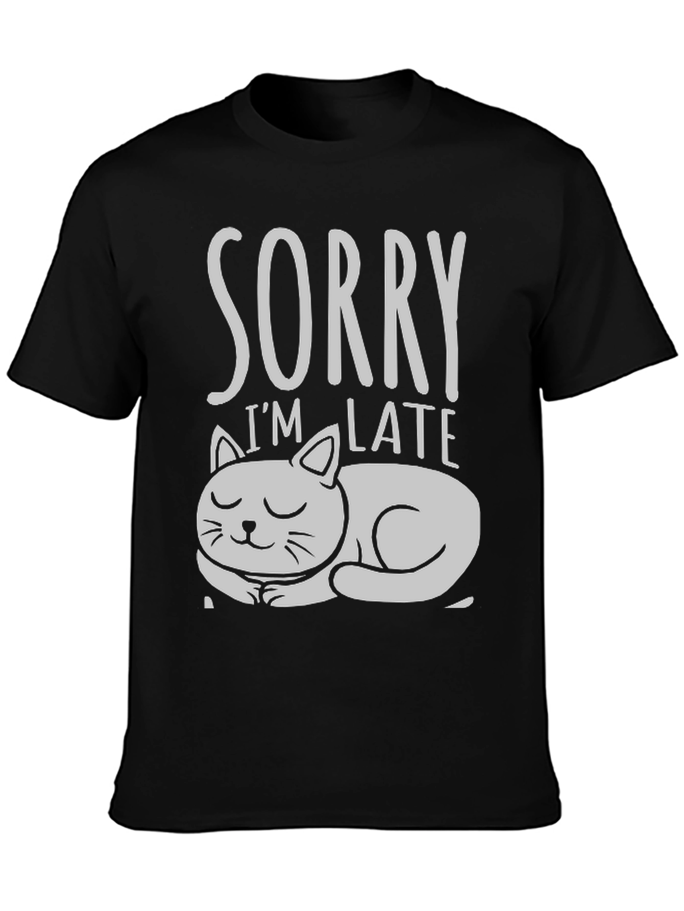 Sorry Im Late Cat Graphic T-Shirt