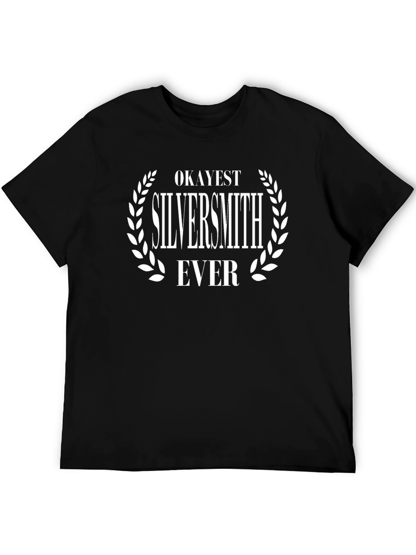 Okayest Silversmith Ever T-Shirt - Funny Crafting Tee